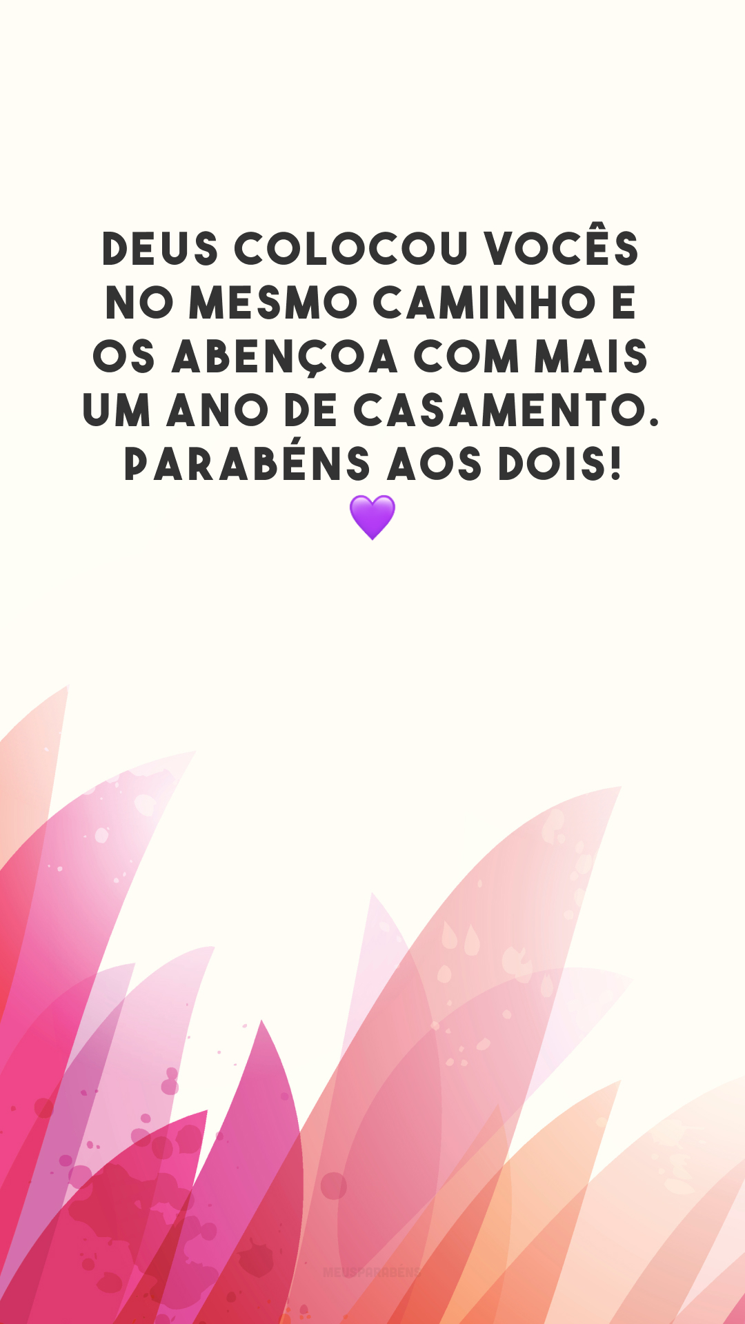 Deus colocou vocês no mesmo caminho e os abençoa com mais um ano de casamento. Parabéns aos dois! 💜