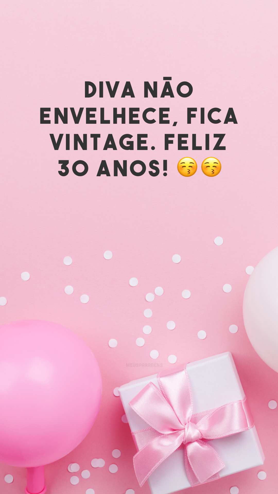 Diva não envelhece, fica vintage. Feliz 30 anos! 😉😉