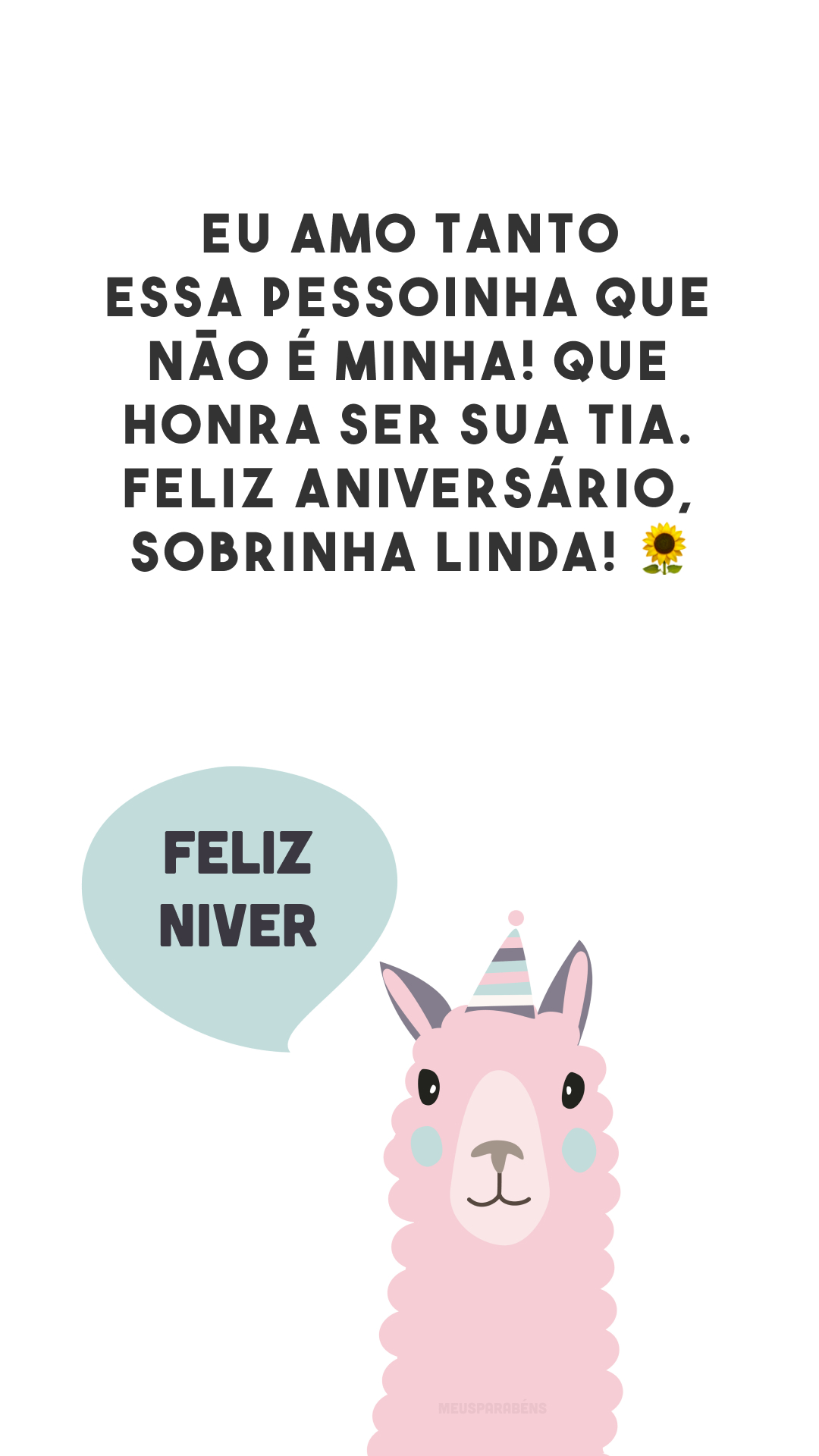 Eu amo tanto essa pessoinha que não é minha! Que honra ser sua tia. Feliz aniversário, sobrinha linda! 🌻