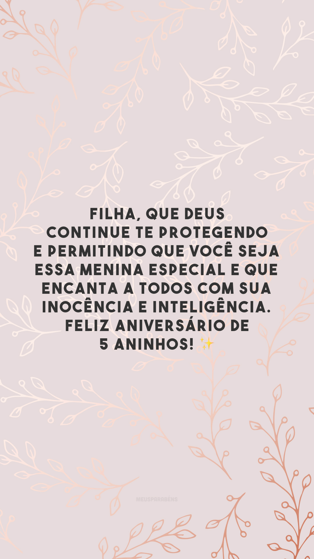 Filha, que Deus continue te protegendo e permitindo que você seja essa menina especial e que encanta a todos com sua inocência e inteligência. Feliz aniversário de 5 aninhos! ✨