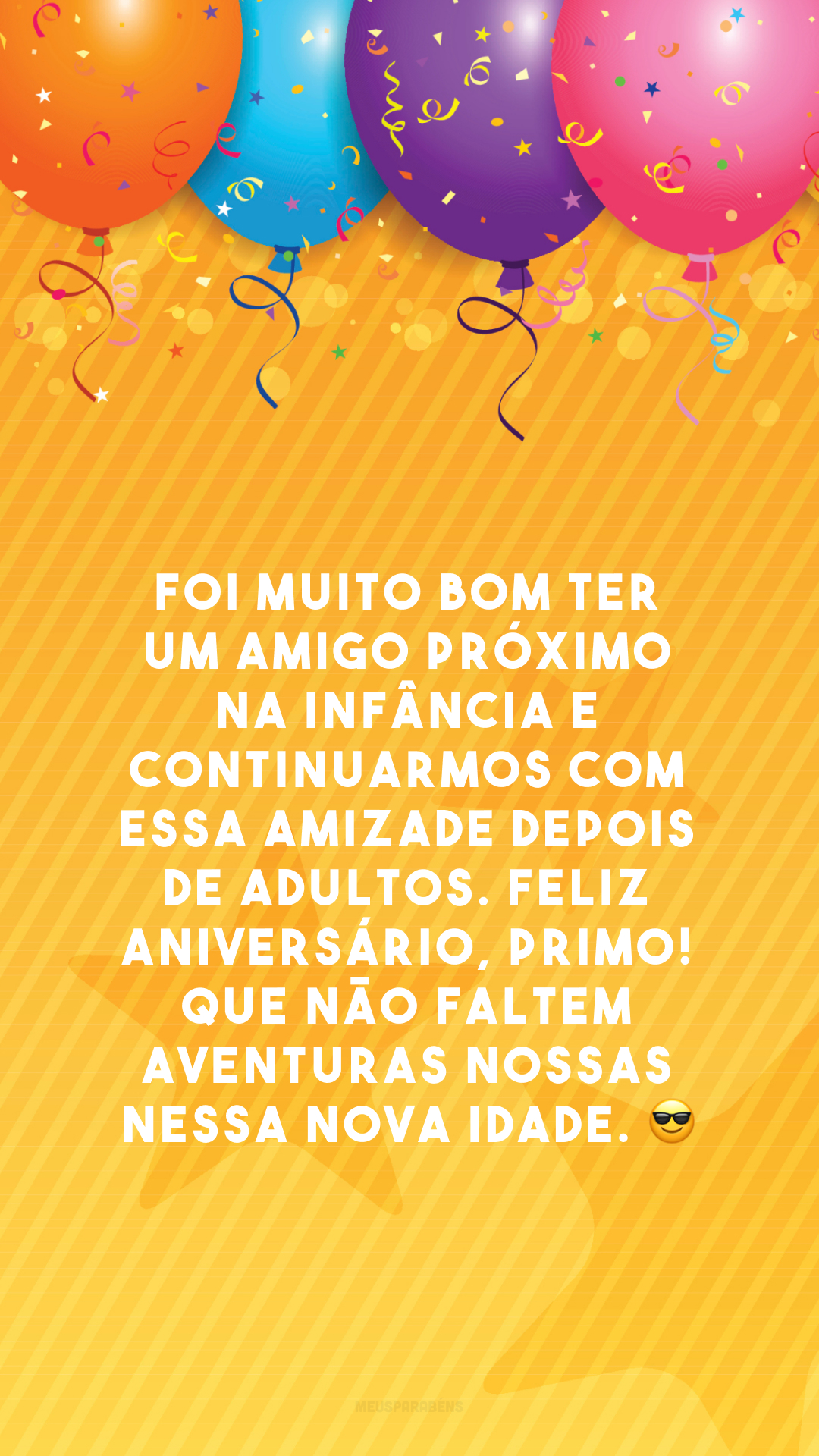 Foi muito bom ter um amigo próximo na infância e continuarmos com essa amizade depois de adultos. Feliz aniversário, primo! Que não faltem aventuras nossas nessa nova idade. 😎