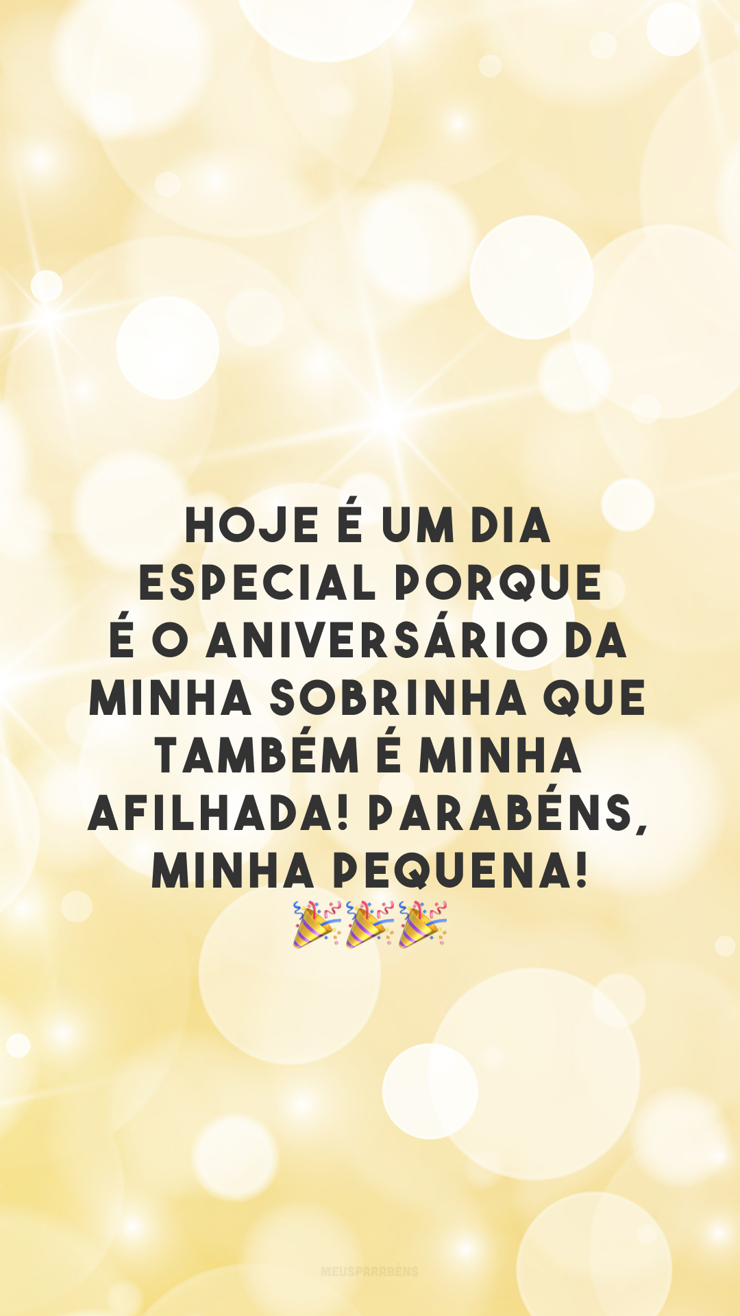 Hoje é um dia especial porque é o aniversário da minha sobrinha que também é minha afilhada! Parabéns, minha pequena! 🎉🎉🎉