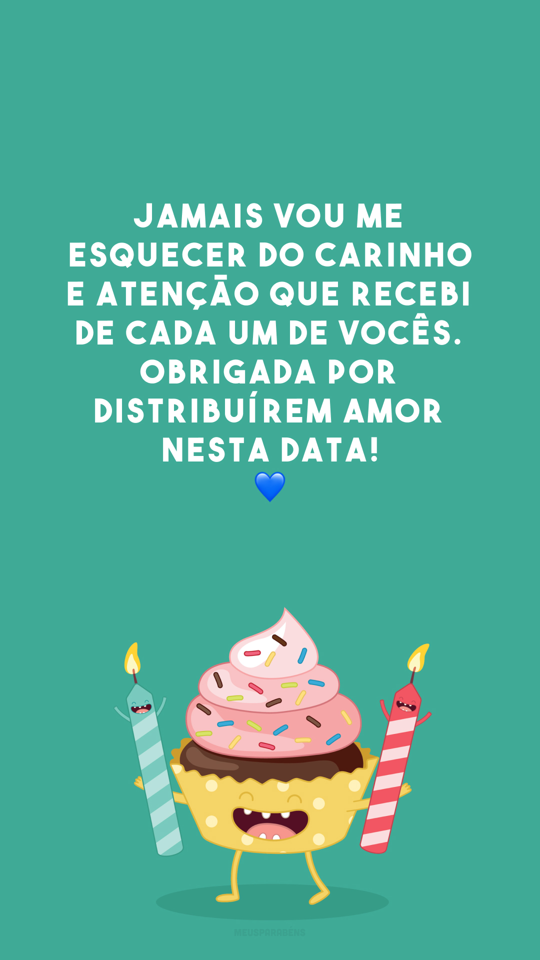 Jamais vou me esquecer do carinho e atenção que recebi de cada um de vocês. Obrigada por distribuírem amor nesta data! 💙