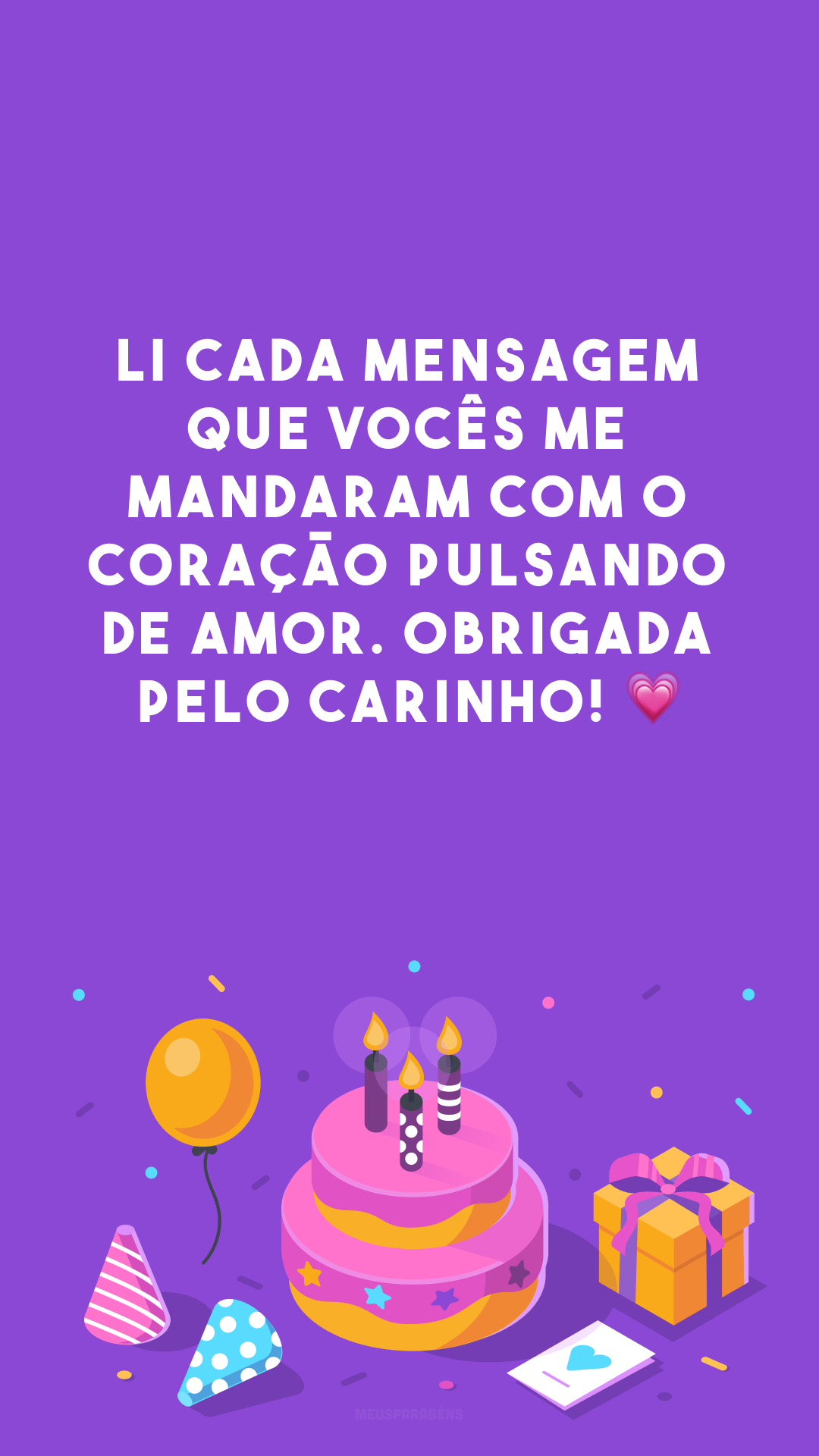 Li cada mensagem que vocês me mandaram com o coração pulsando de amor. Obrigada pelo carinho! 💗