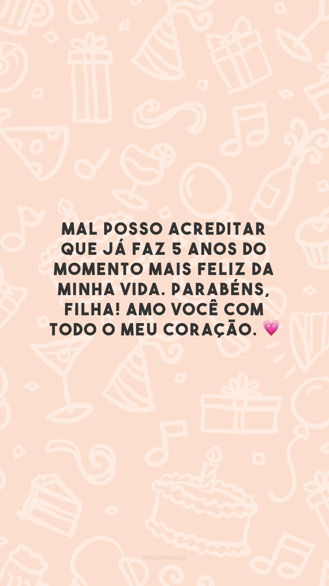 Mal posso acreditar que já faz 5 anos do momento mais feliz da minha vida. Parabéns, filha! Amo você com todo o meu coração. 💗