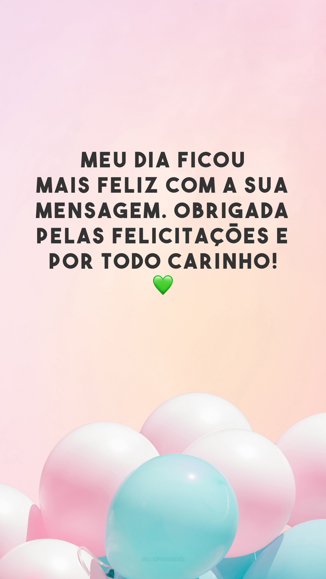 Meu dia ficou mais feliz com a sua mensagem. Obrigada pelas felicitações e por todo carinho! 💚