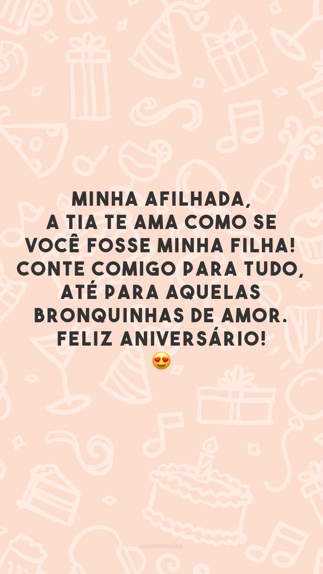 Minha afilhada, a tia te ama como se você fosse minha filha! Conte comigo para tudo, até para aquelas bronquinhas de amor. Feliz aniversário! 😍