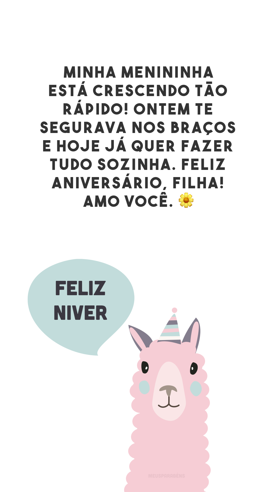 Minha menininha está crescendo tão rápido! Ontem te segurava nos braços e hoje já quer fazer tudo sozinha. Feliz aniversário, filha! Amo você. 🌼