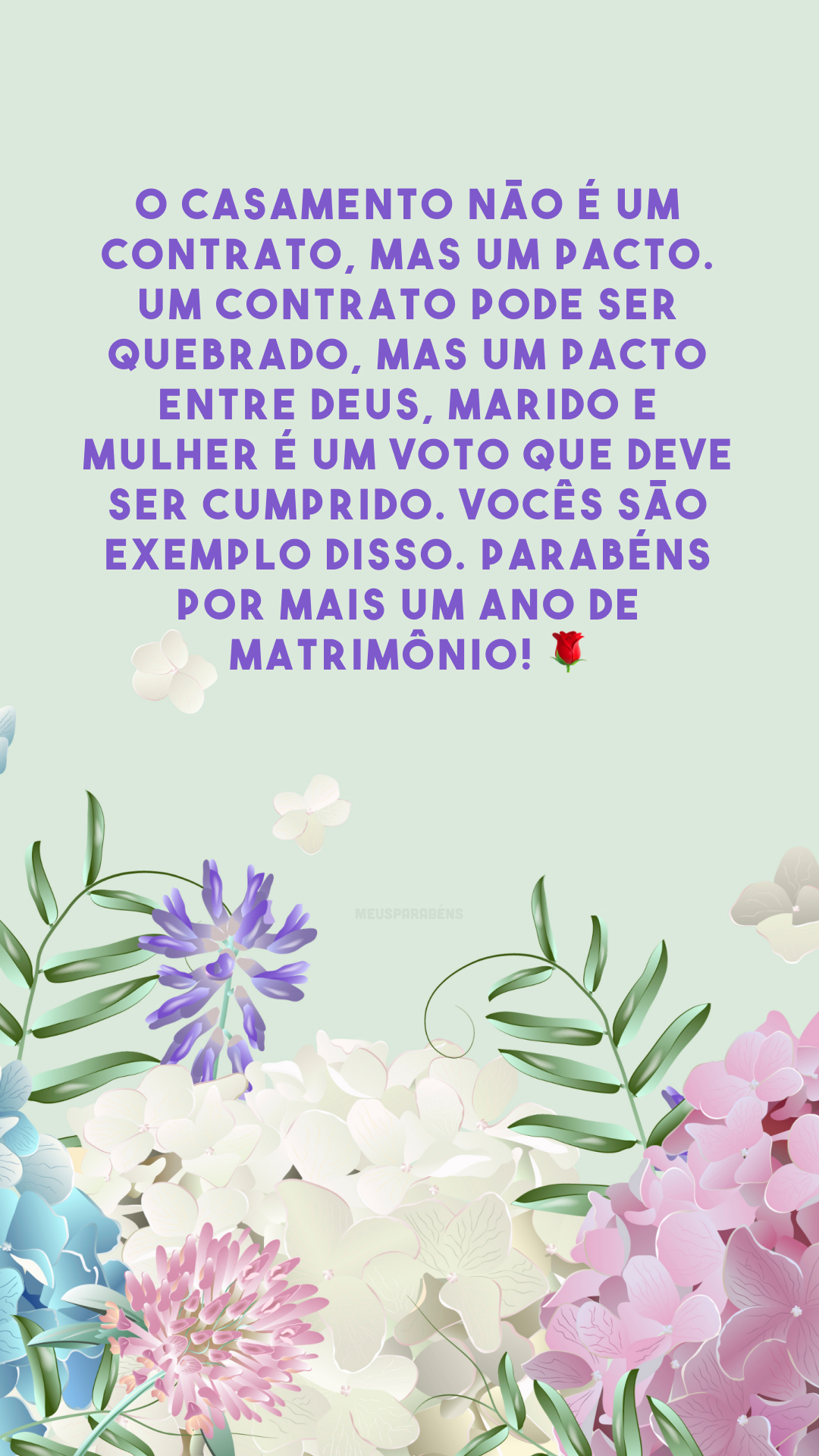 O casamento não é um contrato, mas um pacto. Um contrato pode ser quebrado, mas um pacto entre Deus, marido e mulher é um voto que deve ser cumprido. Vocês são exemplo disso. Parabéns por mais um ano de matrimônio! 🌹