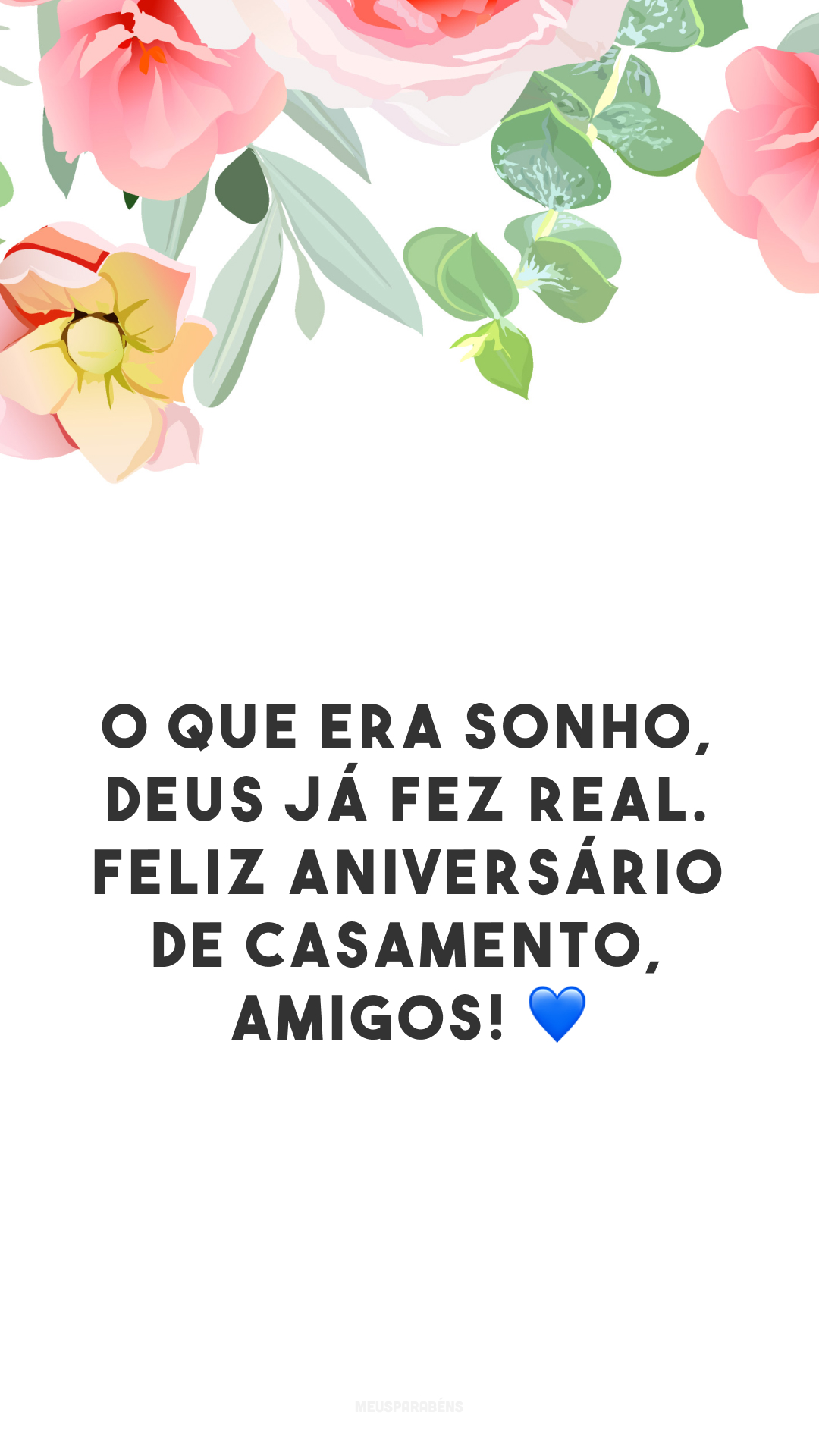 O que era sonho, Deus já fez real. Feliz aniversário de casamento, amigos! 💙