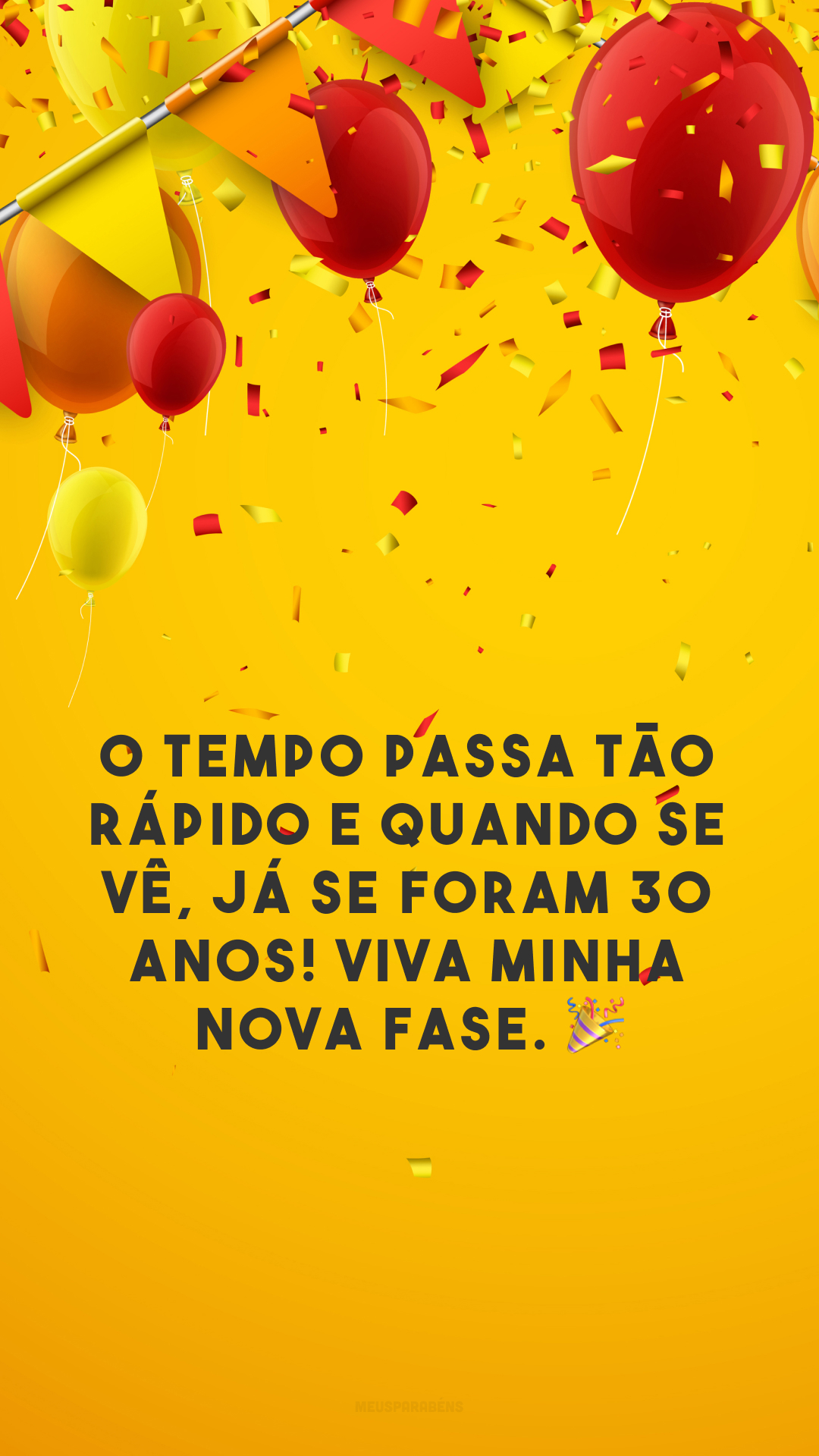 O tempo passa tão rápido e quando se vê, já se foram 30 anos! Viva minha nova fase. 🎉