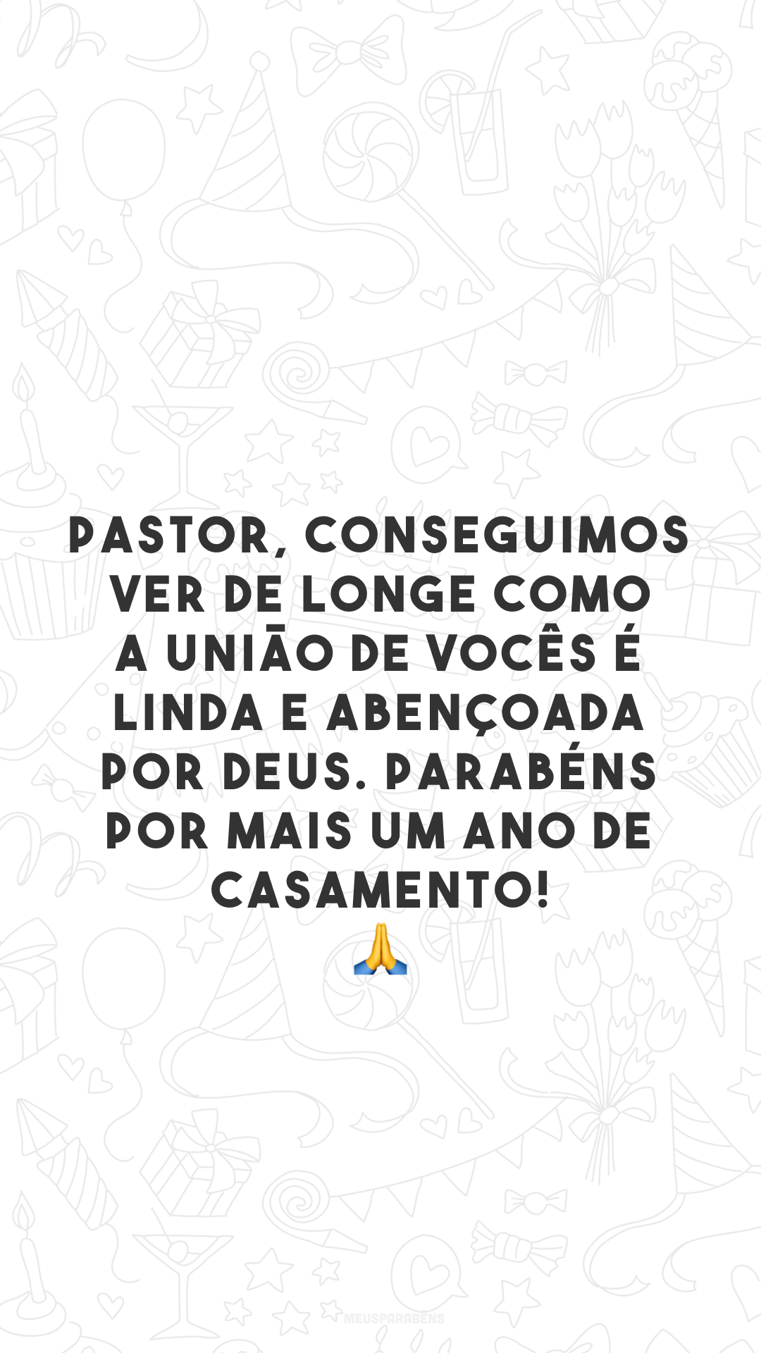 Pastor, conseguimos ver de longe como a união de vocês é linda e abençoada por Deus. Parabéns por mais um ano de casamento! 🙏