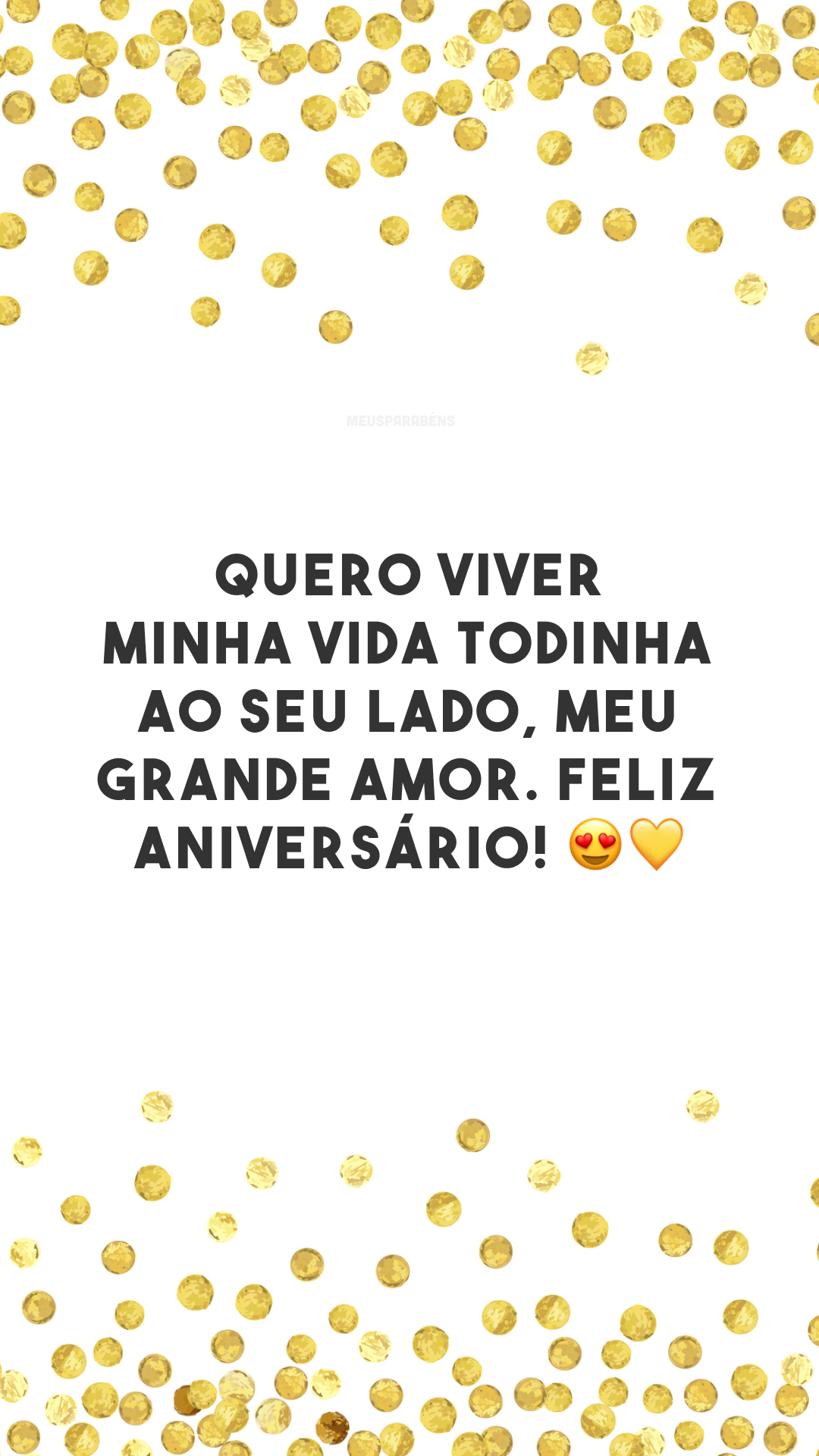 Quero viver minha vida todinha ao seu lado, meu grande amor. Feliz aniversário! 😍💛