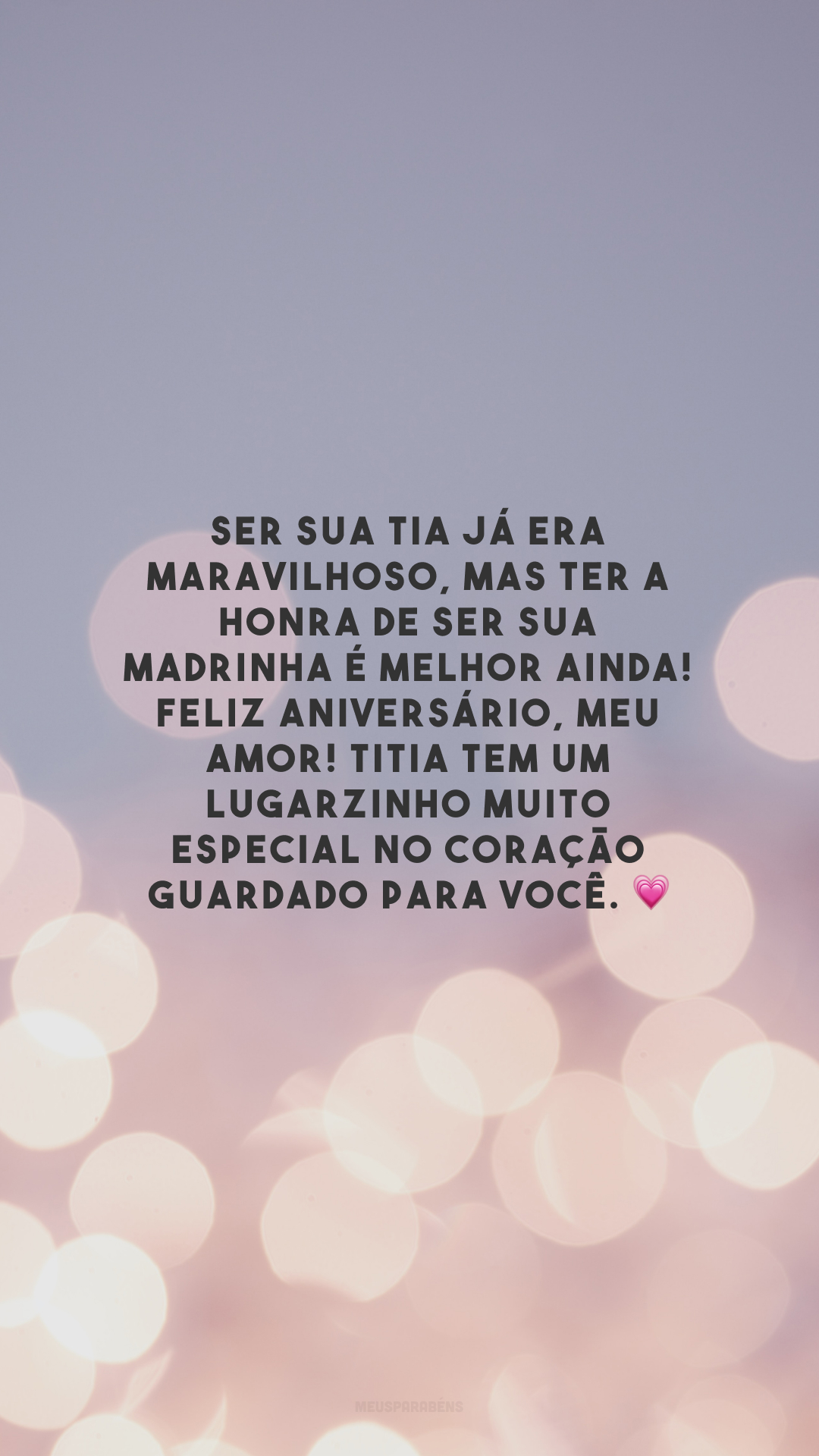 Ser sua tia já era maravilhoso, mas ter a honra de ser sua madrinha é melhor ainda! Feliz aniversário, meu amor! Titia tem um lugarzinho muito especial no coração guardado para você. 💗