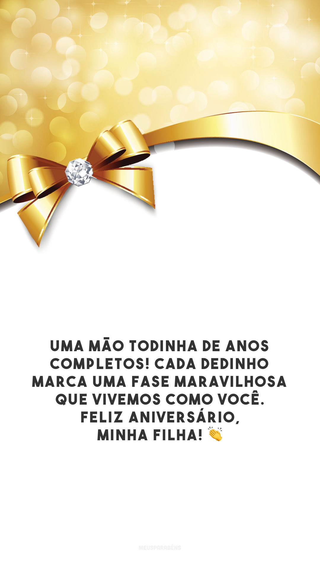 Uma mão todinha de anos completos! Cada dedinho marca uma fase maravilhosa que vivemos como você. Feliz aniversário, minha filha! 👏