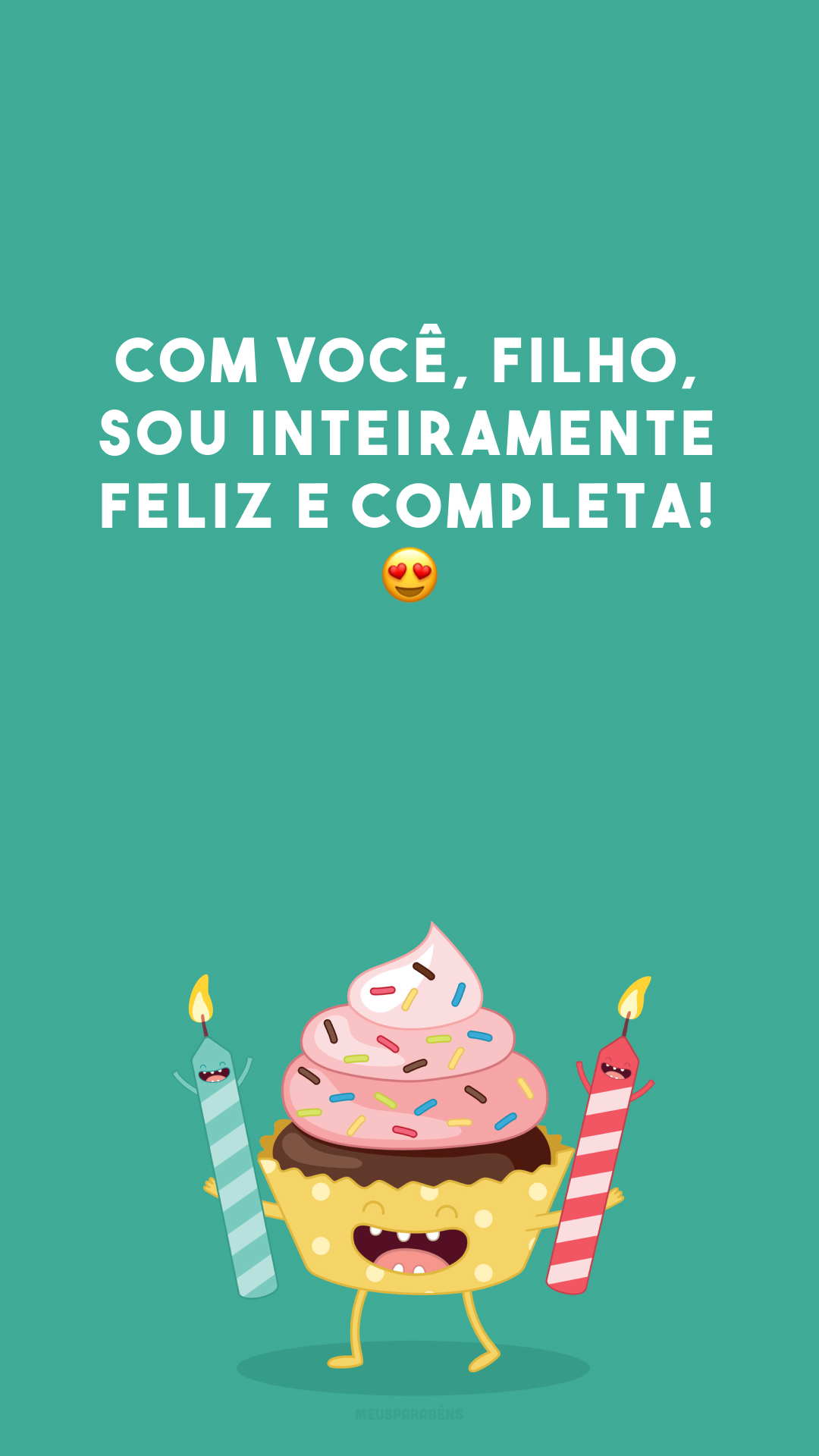 Com você, filho, sou inteiramente feliz e completa! 😍