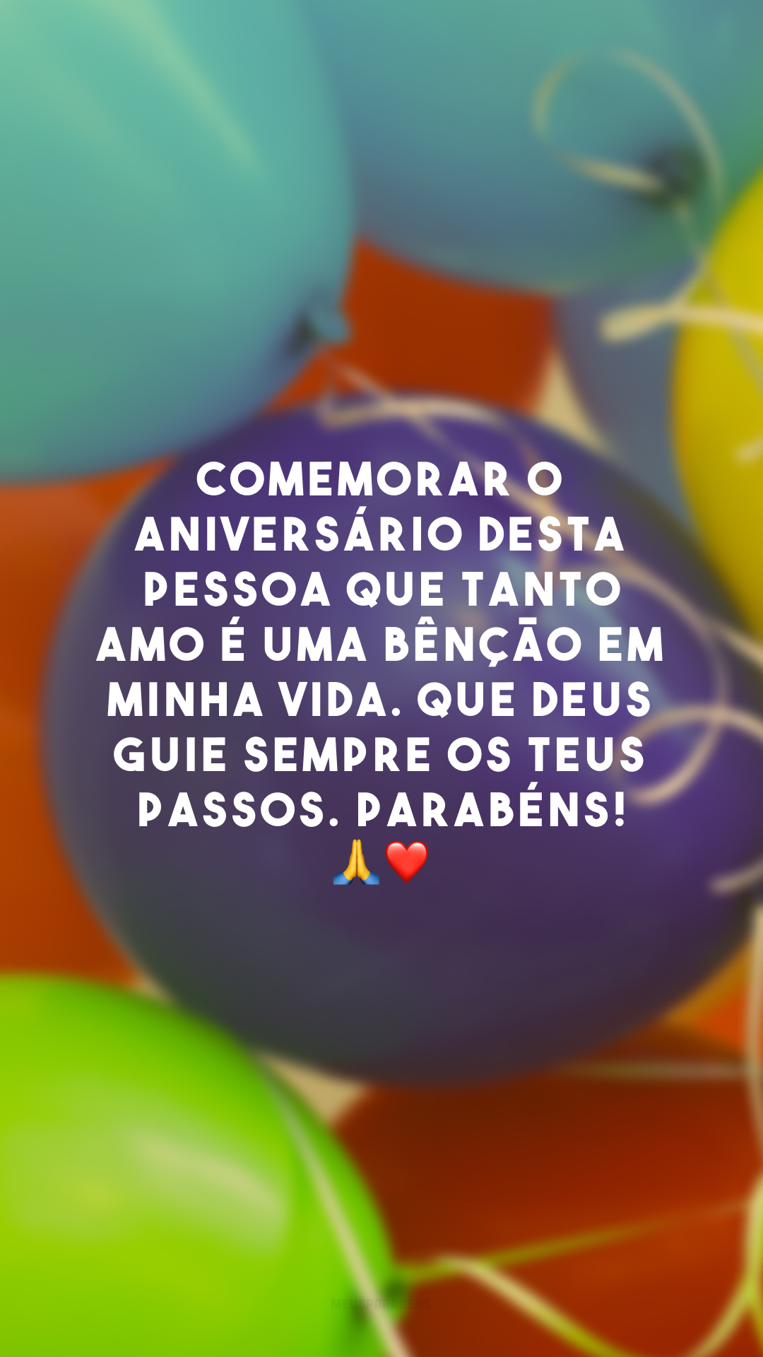 Comemorar o aniversário desta pessoa que tanto amo é uma bênção em minha vida. Que Deus guie sempre os teus passos. Parabéns! 🙏❤