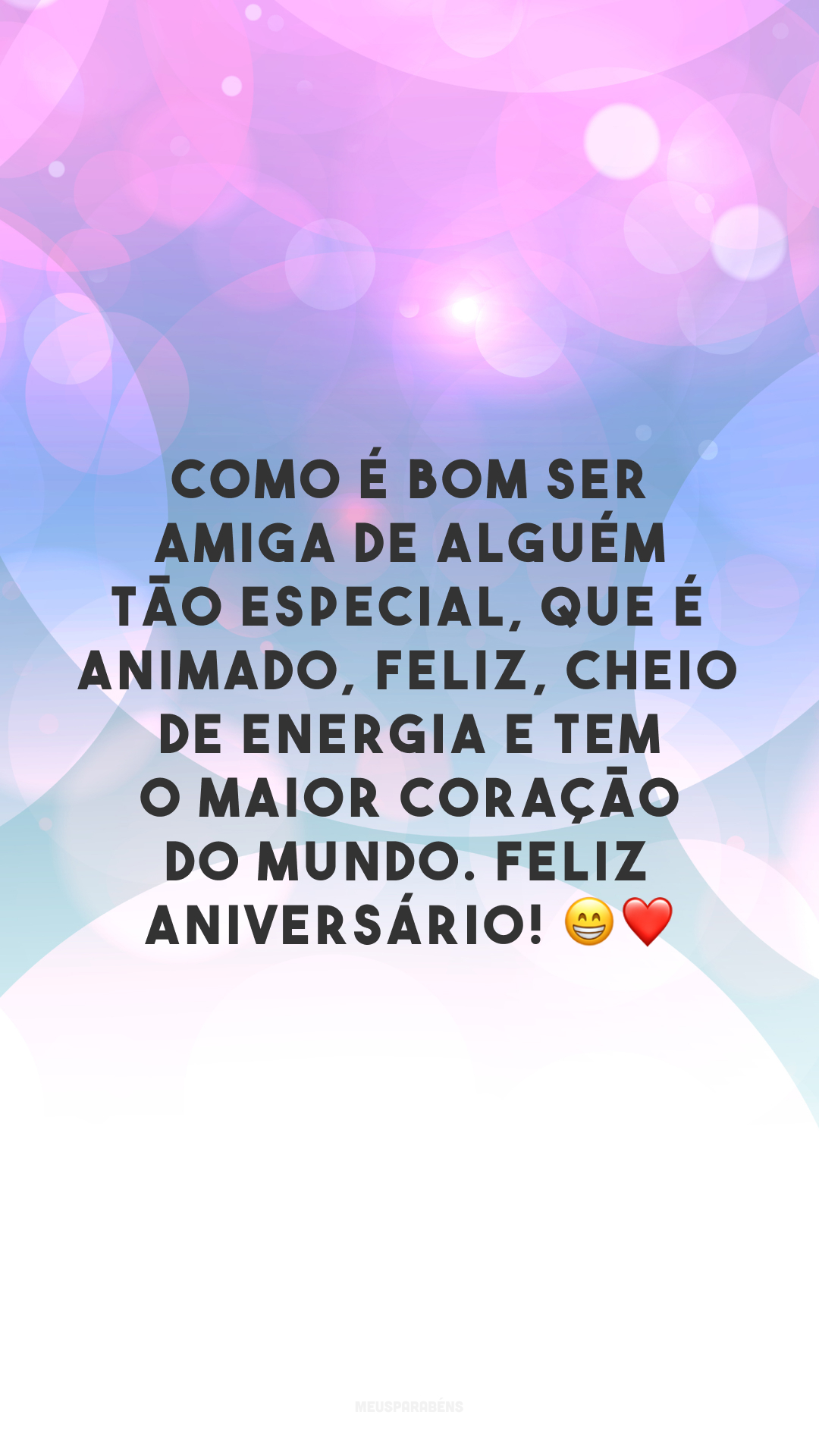 Como é bom ser amiga de alguém tão especial, que é animado, feliz, cheio de energia e tem o maior coração do mundo. Feliz aniversário! 😁❤