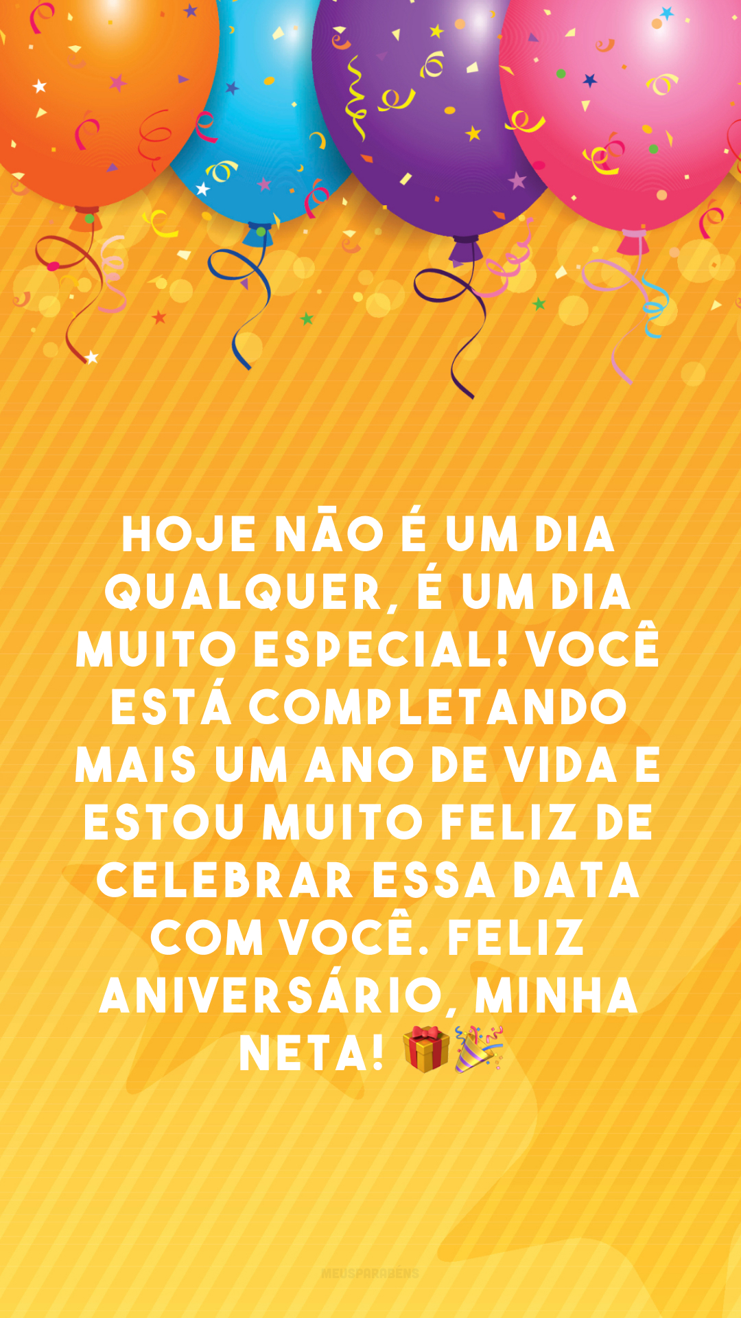 Hoje não é um dia qualquer, é um dia muito especial! Você está completando mais um ano de vida e estou muito feliz de celebrar essa data com você. Feliz aniversário, minha neta! 🎁🎉