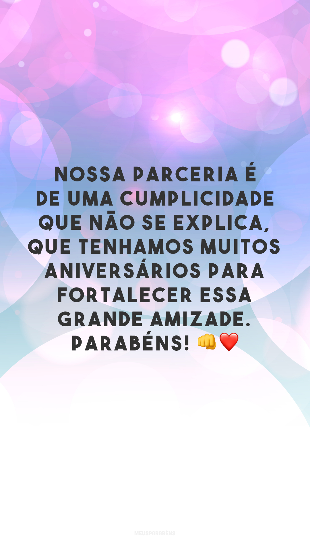 Nossa parceria é de uma cumplicidade que não se explica, que tenhamos muitos aniversários para fortalecer essa grande amizade. Parabéns! 👊 ❤