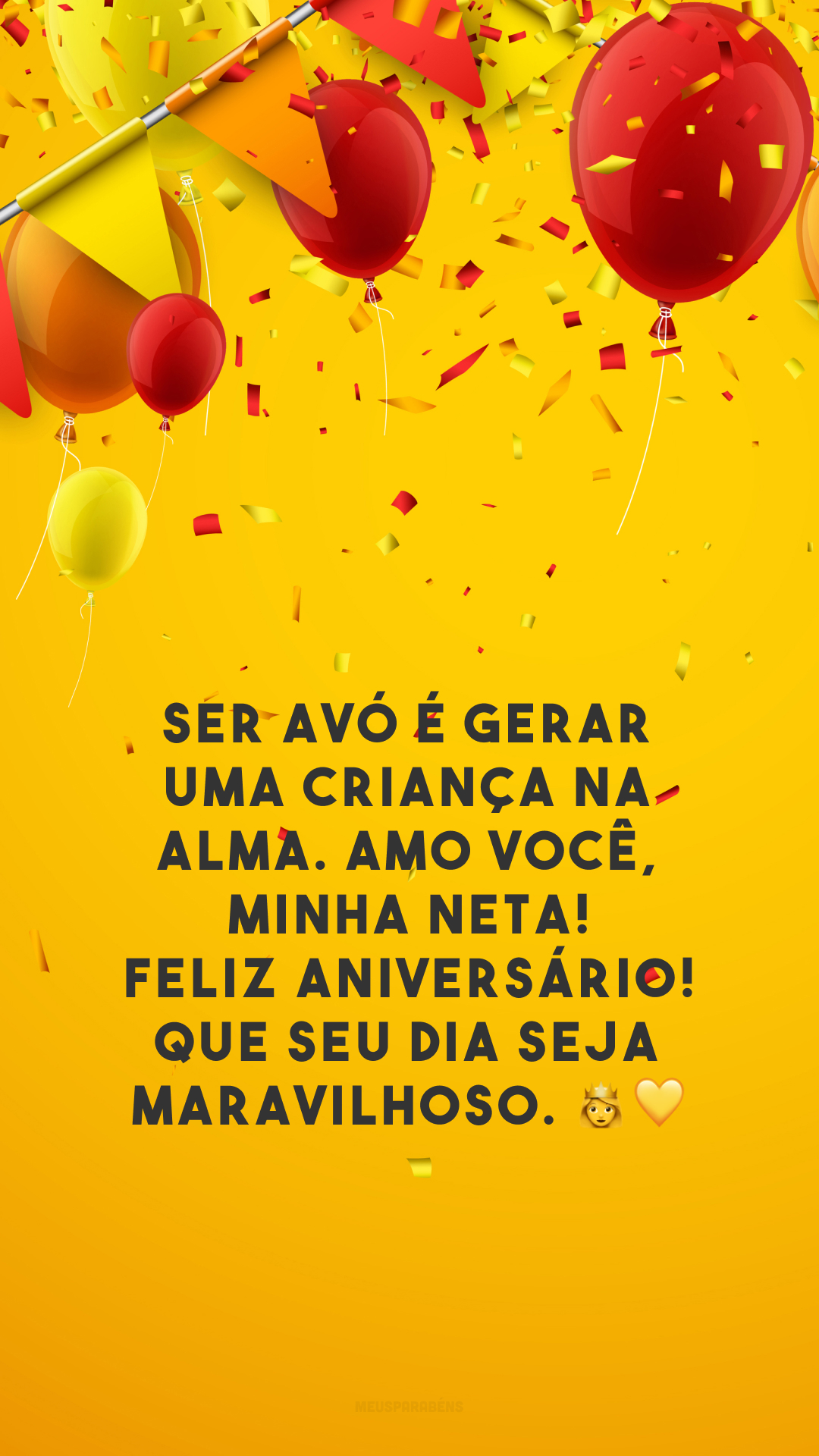 Ser avó é gerar uma criança na alma. Amo você, minha neta! Feliz aniversário! Que seu dia seja maravilhoso. 👑💛