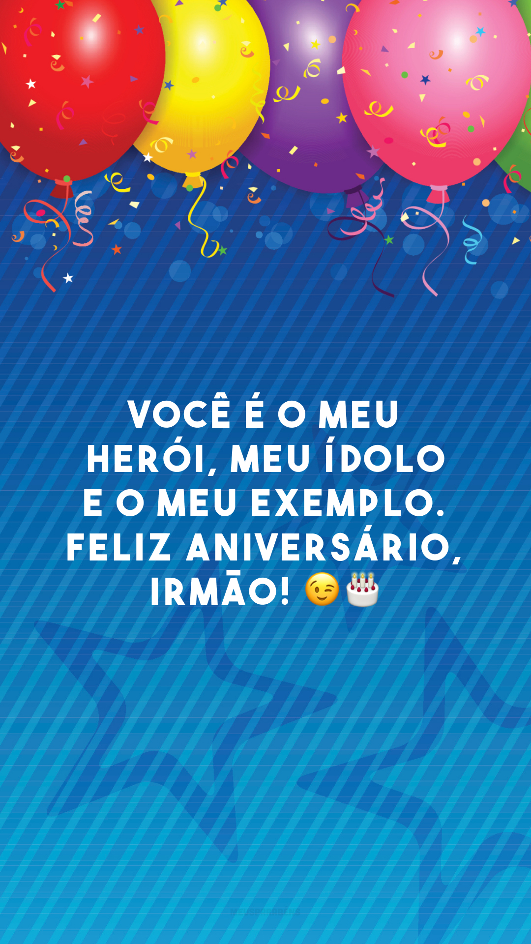 Você é o meu herói, meu ídolo e o meu exemplo. Feliz aniversário, irmão! 😉🎂