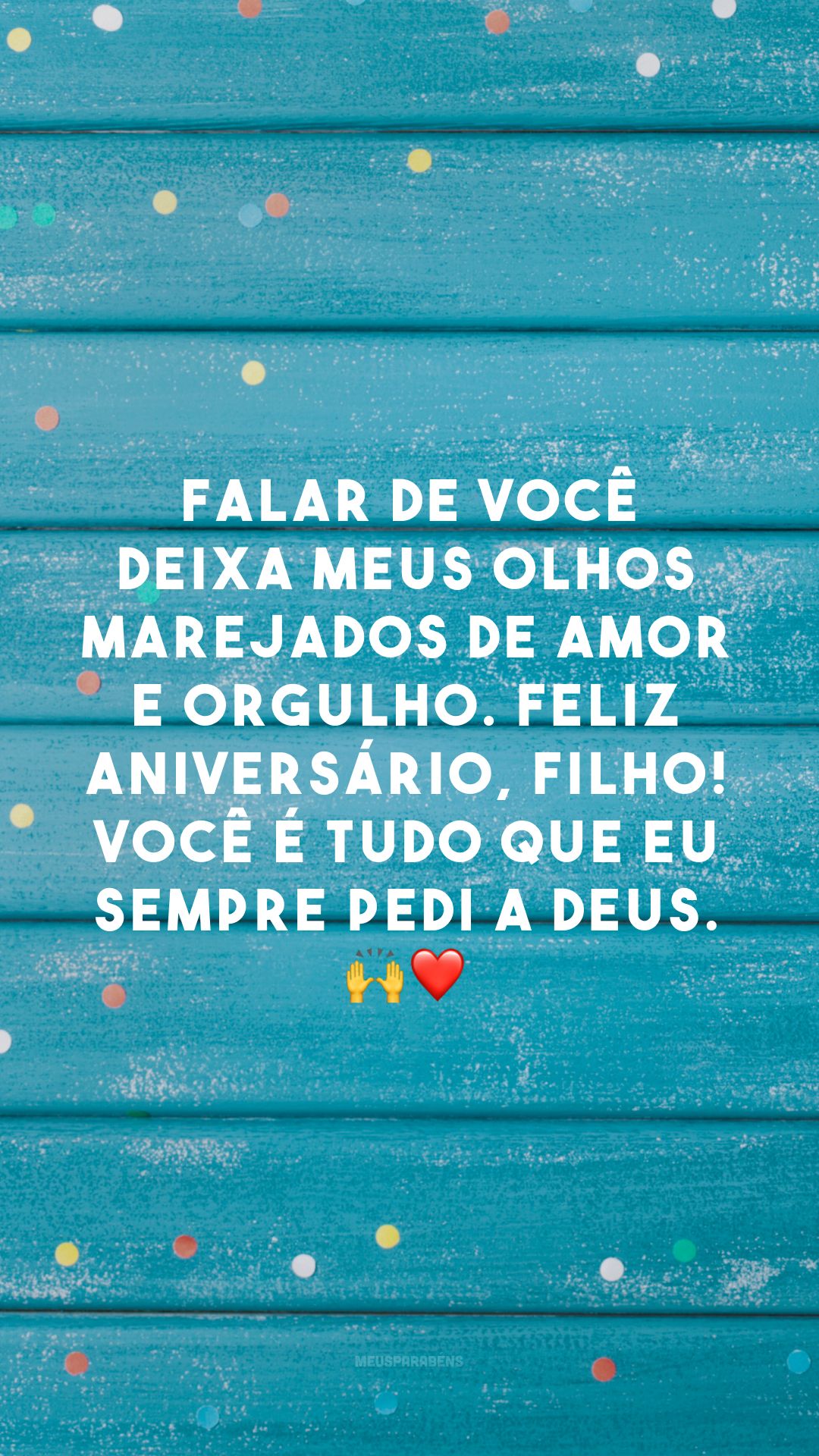 Falar de você deixa meus olhos marejados de amor e orgulho. Feliz aniversário, filho! Você é tudo que eu sempre pedi a Deus. 🙌❤️