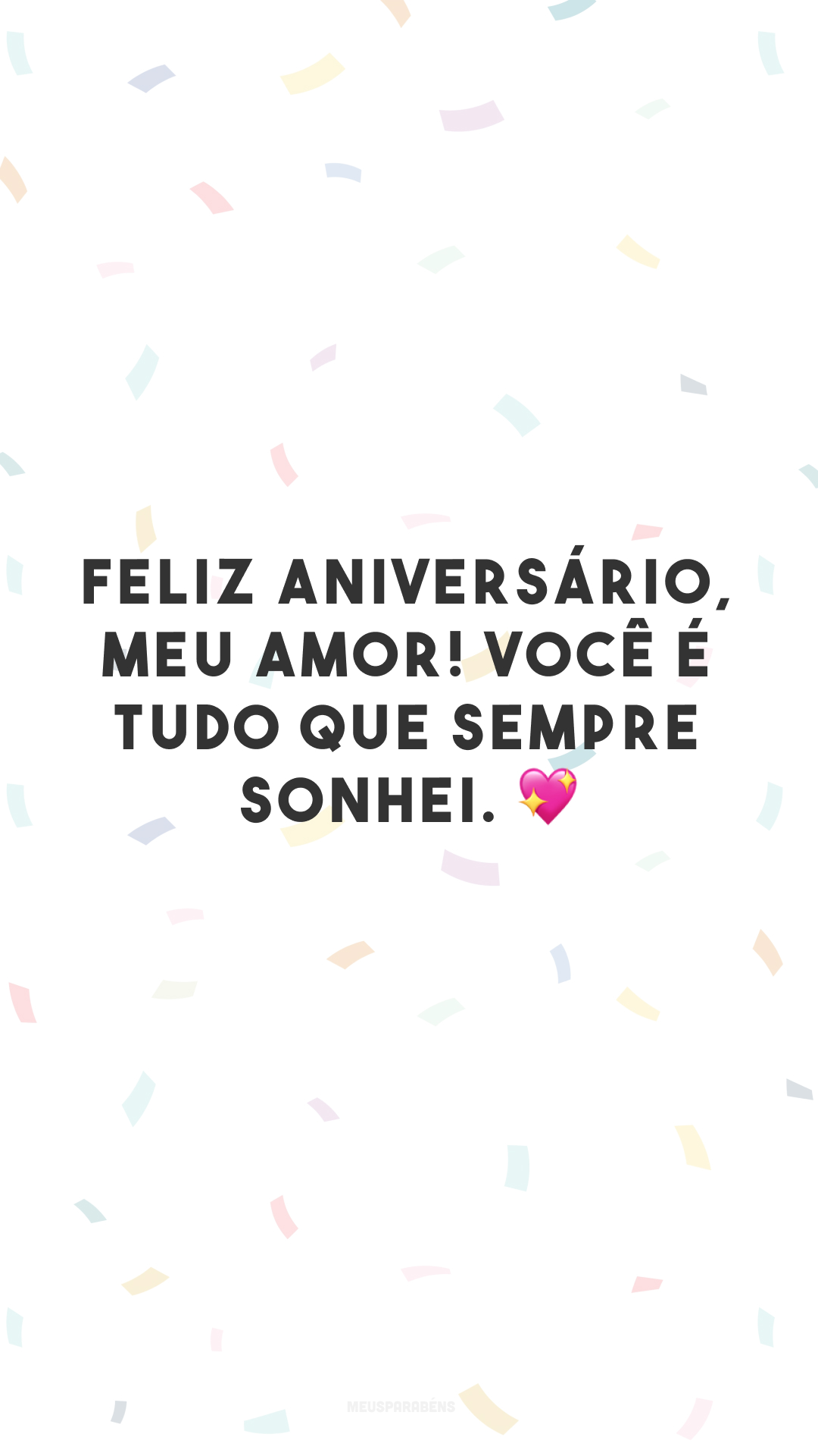 Feliz aniversário, meu amor! Você é tudo que sempre sonhei. 💖