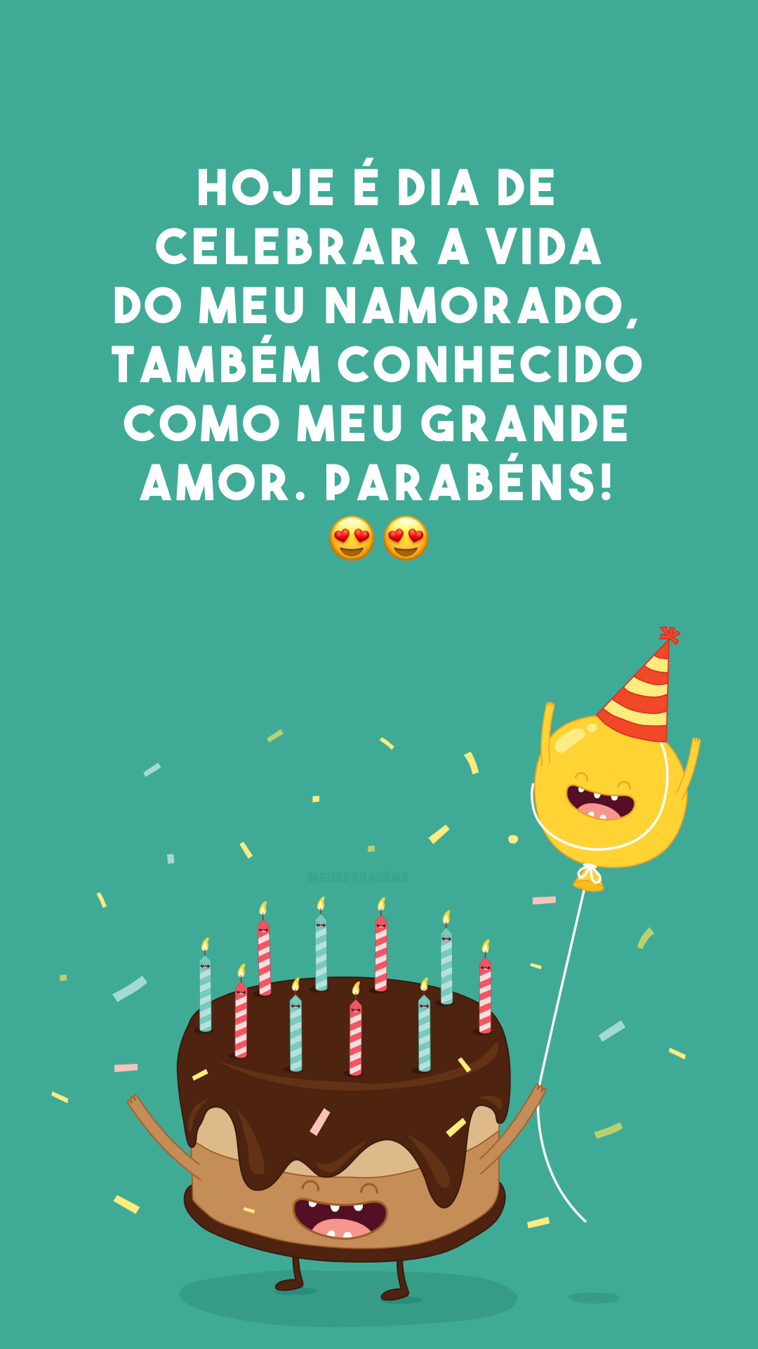 Hoje é dia de celebrar a vida do meu namorado, também conhecido como meu grande amor. Parabéns! 😍😍