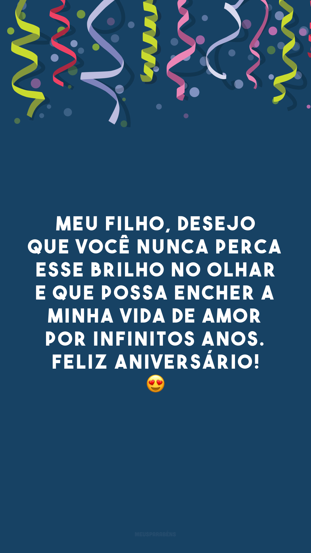 Meu filho, desejo que você nunca perca esse brilho no olhar e que possa encher a minha vida de amor por infinitos anos. Feliz aniversário! 😍