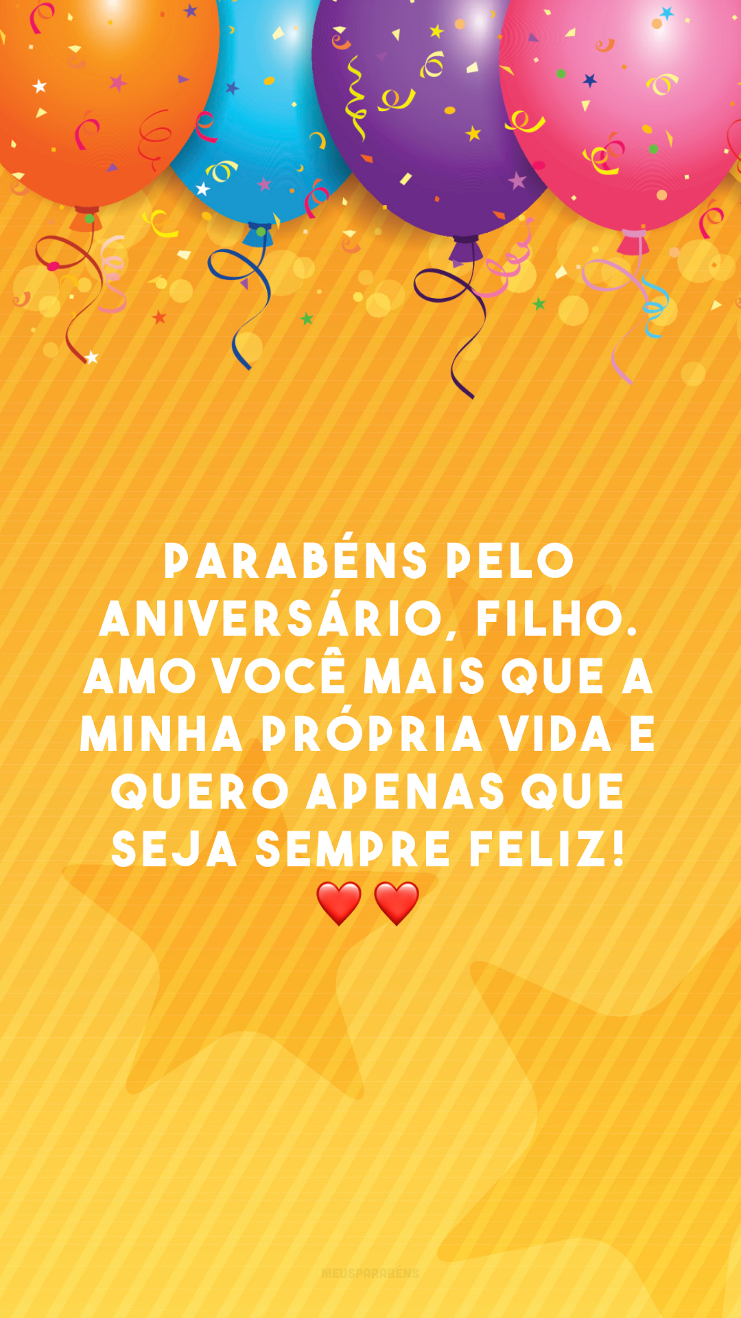 Parabéns pelo aniversário, filho. Amo você mais que a minha própria vida e quero apenas que seja sempre feliz! ❤️❤️