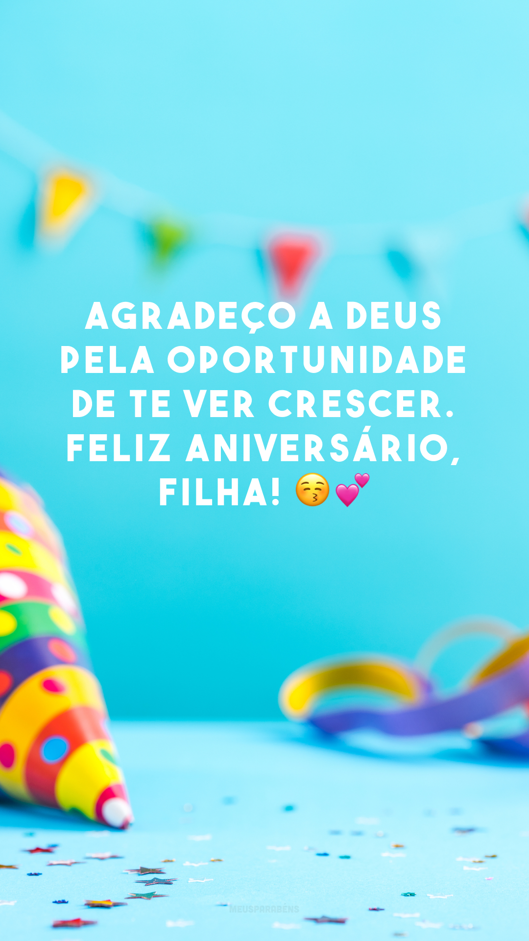 Agradeço a Deus pela oportunidade de te ver crescer. Feliz aniversário, filha! 😚💕