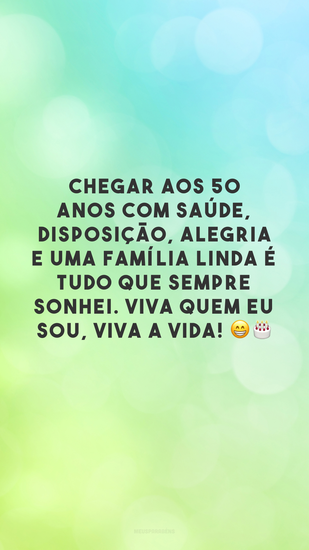 Chegar aos 50 anos com saúde, disposição, alegria e uma família linda é tudo que sempre sonhei. Viva quem eu sou, viva a vida! 😁🎂