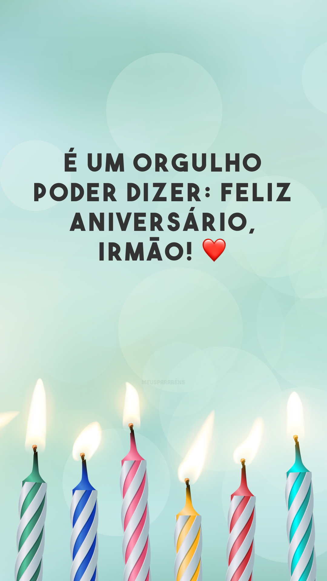 É um orgulho poder dizer: feliz aniversário, IRMÃO! ❤️