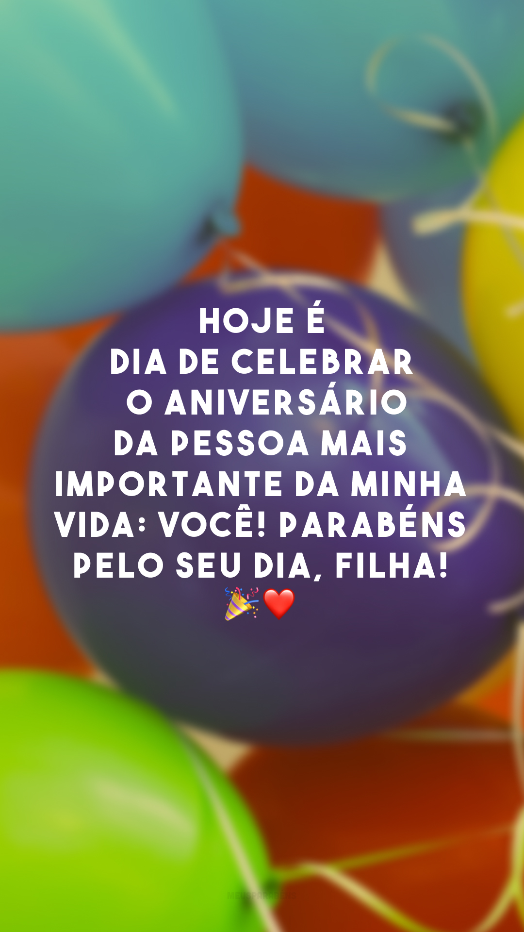 Hoje é dia de celebrar o aniversário da pessoa mais importante da minha vida: você! Parabéns pelo seu dia, filha! 🎉❤️
