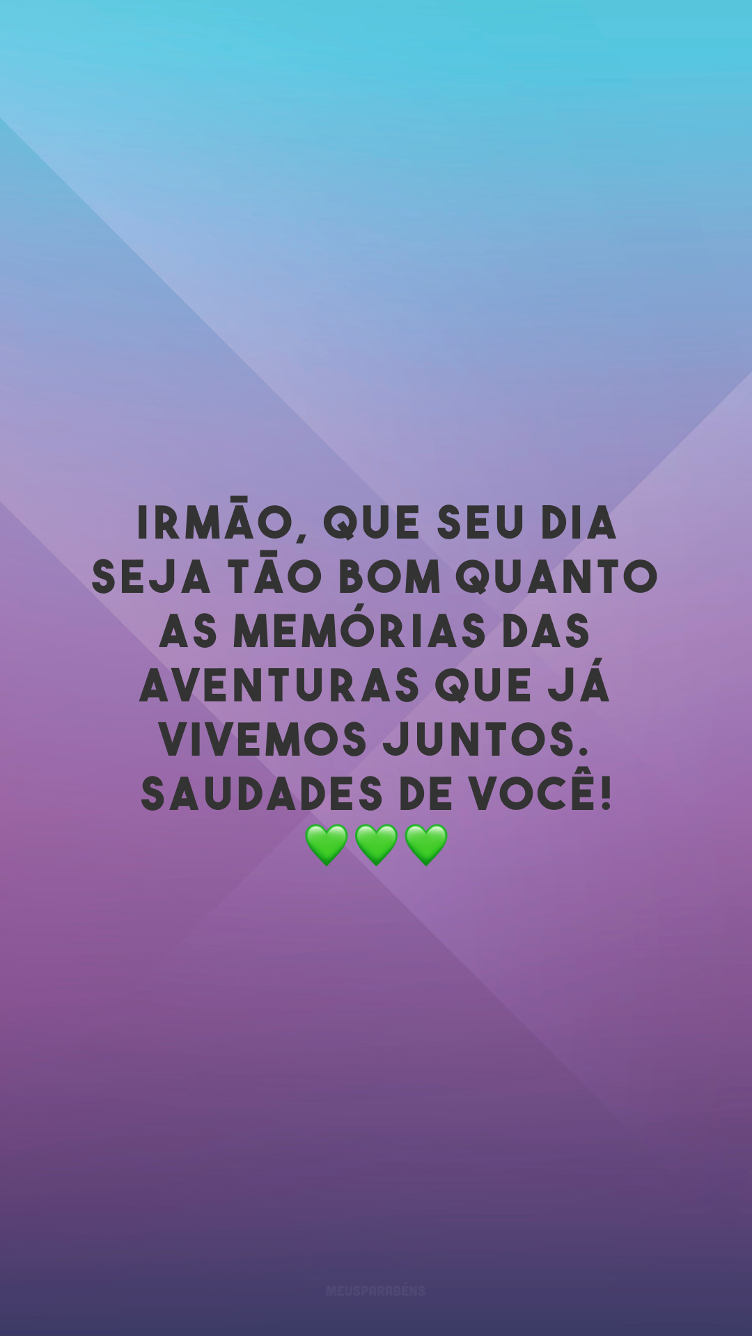 Irmão, que seu dia seja tão bom quanto as memórias das aventuras que já vivemos juntos. Saudades de você! 💚💚💚