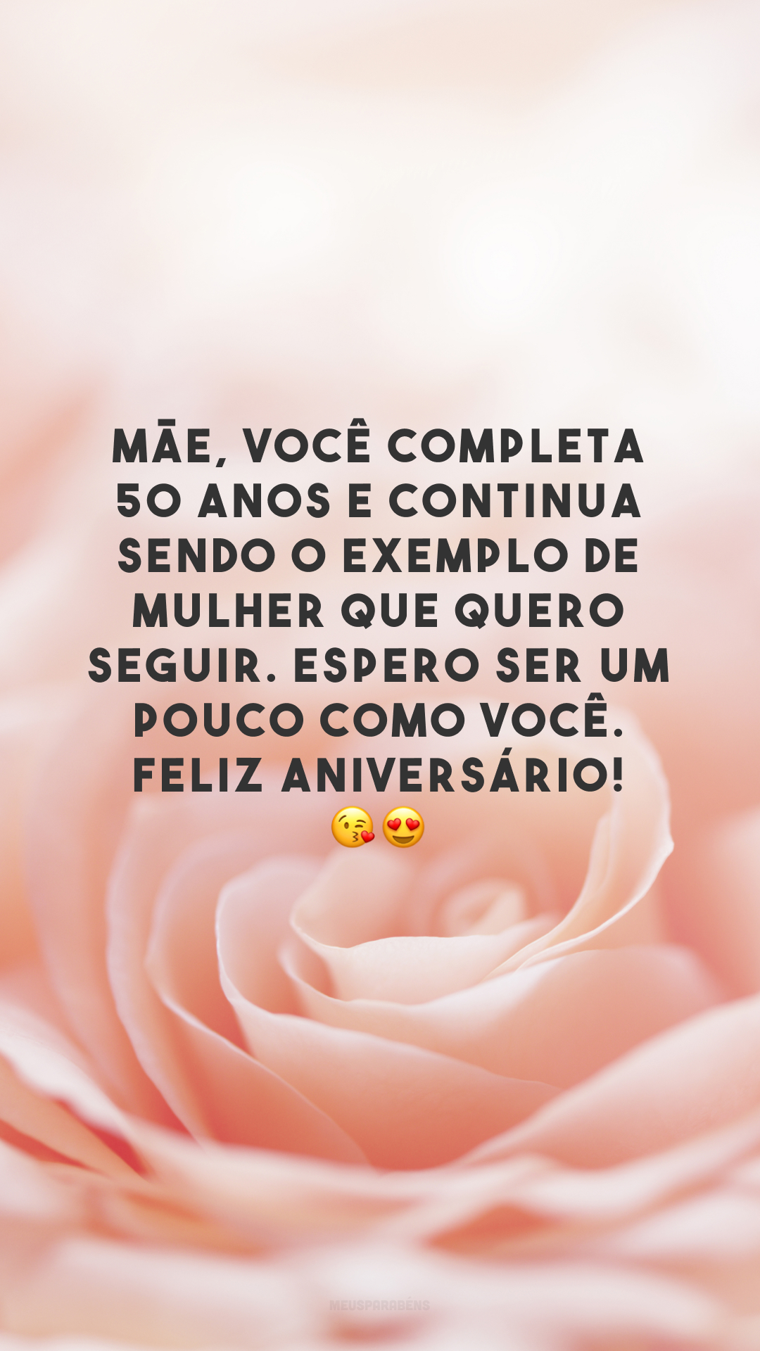 Mãe, você completa 50 anos e continua sendo o exemplo de mulher que quero seguir. Espero ser um pouco como você. Feliz aniversário! 😘😍