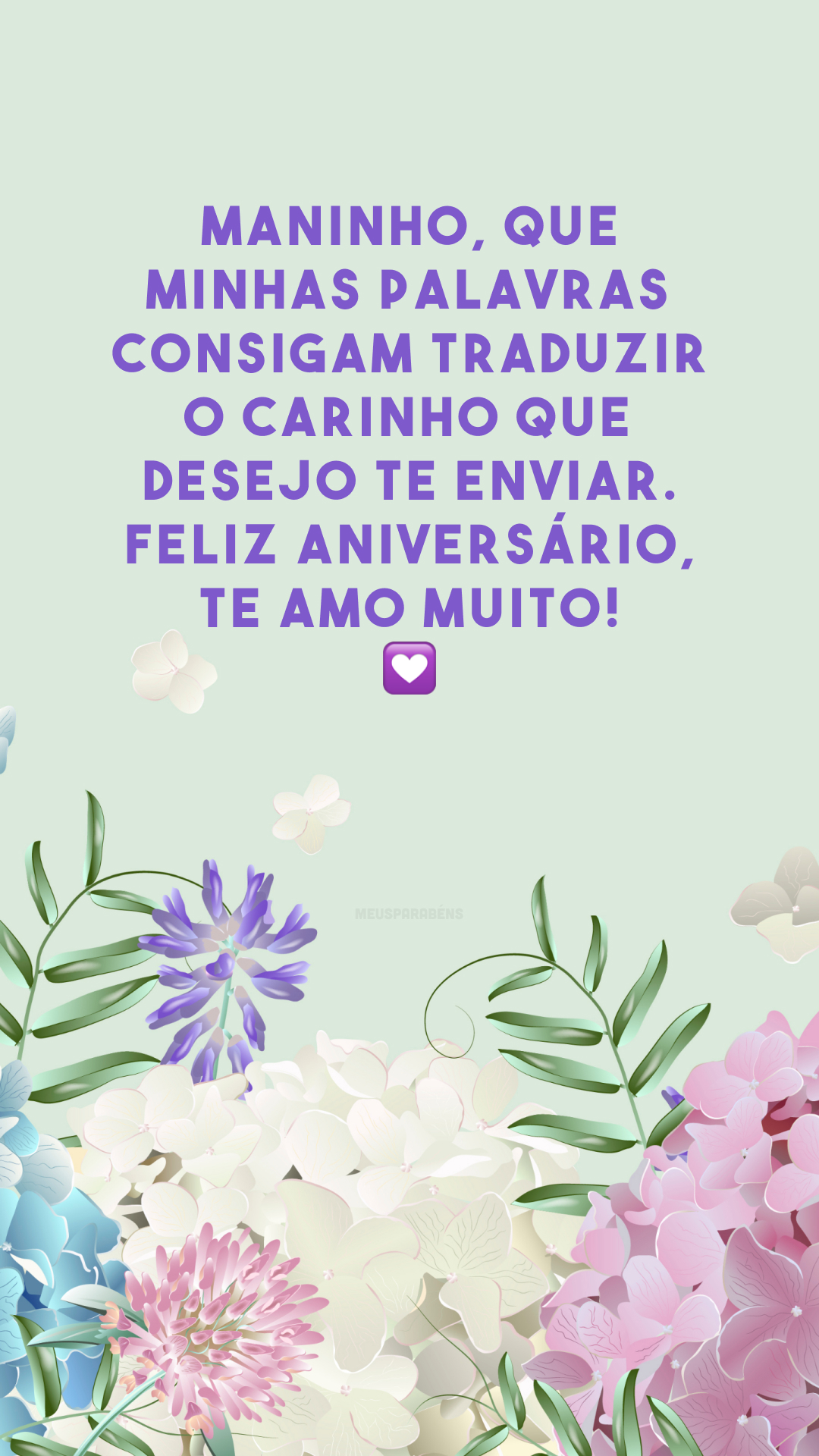 Maninho, que minhas palavras consigam traduzir o carinho que desejo te enviar. Feliz aniversário, te amo muito! 💟