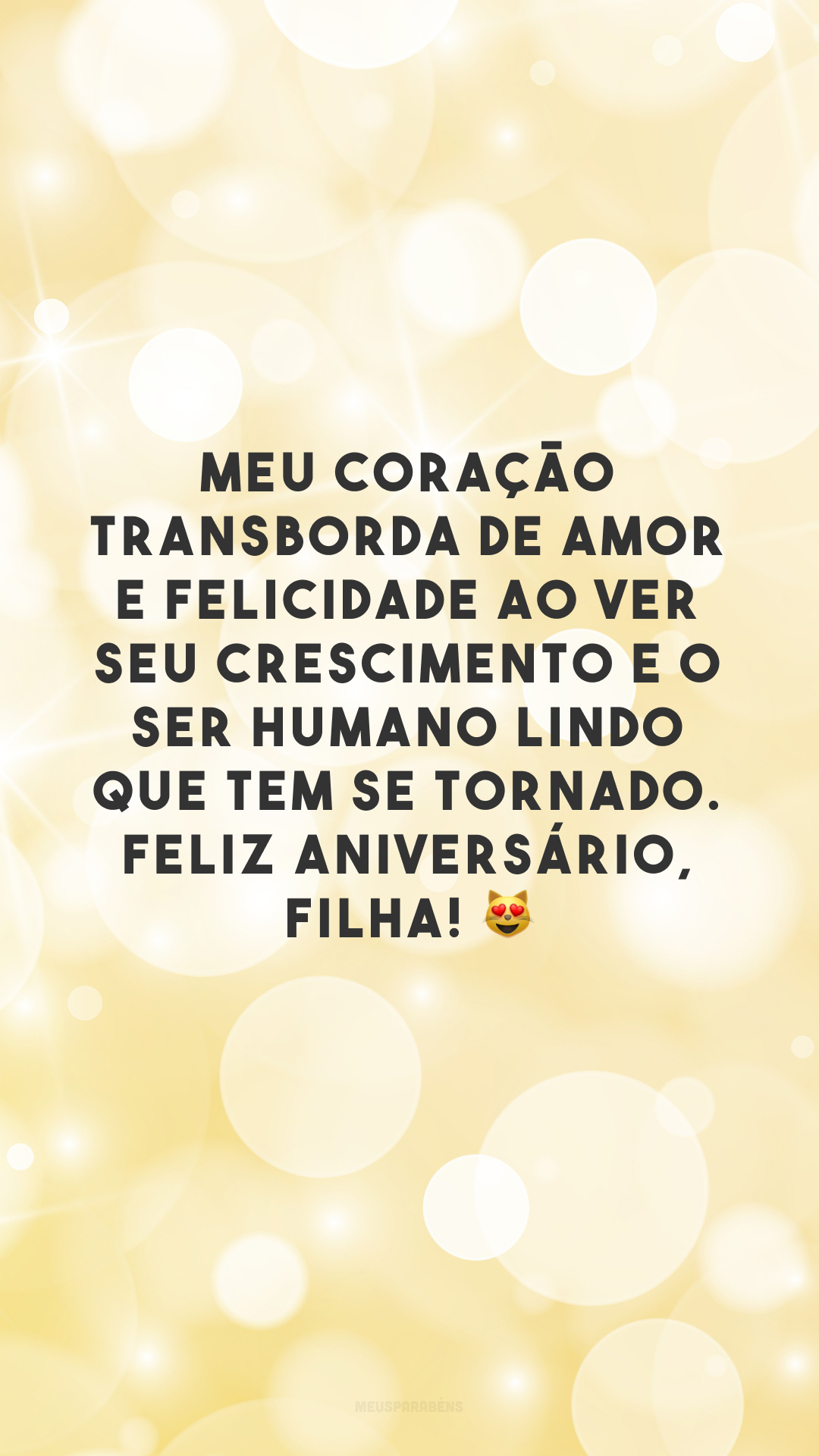 Meu coração transborda de amor e felicidade ao ver seu crescimento e o ser humano lindo que tem se tornado. Feliz aniversário, filha! 😻