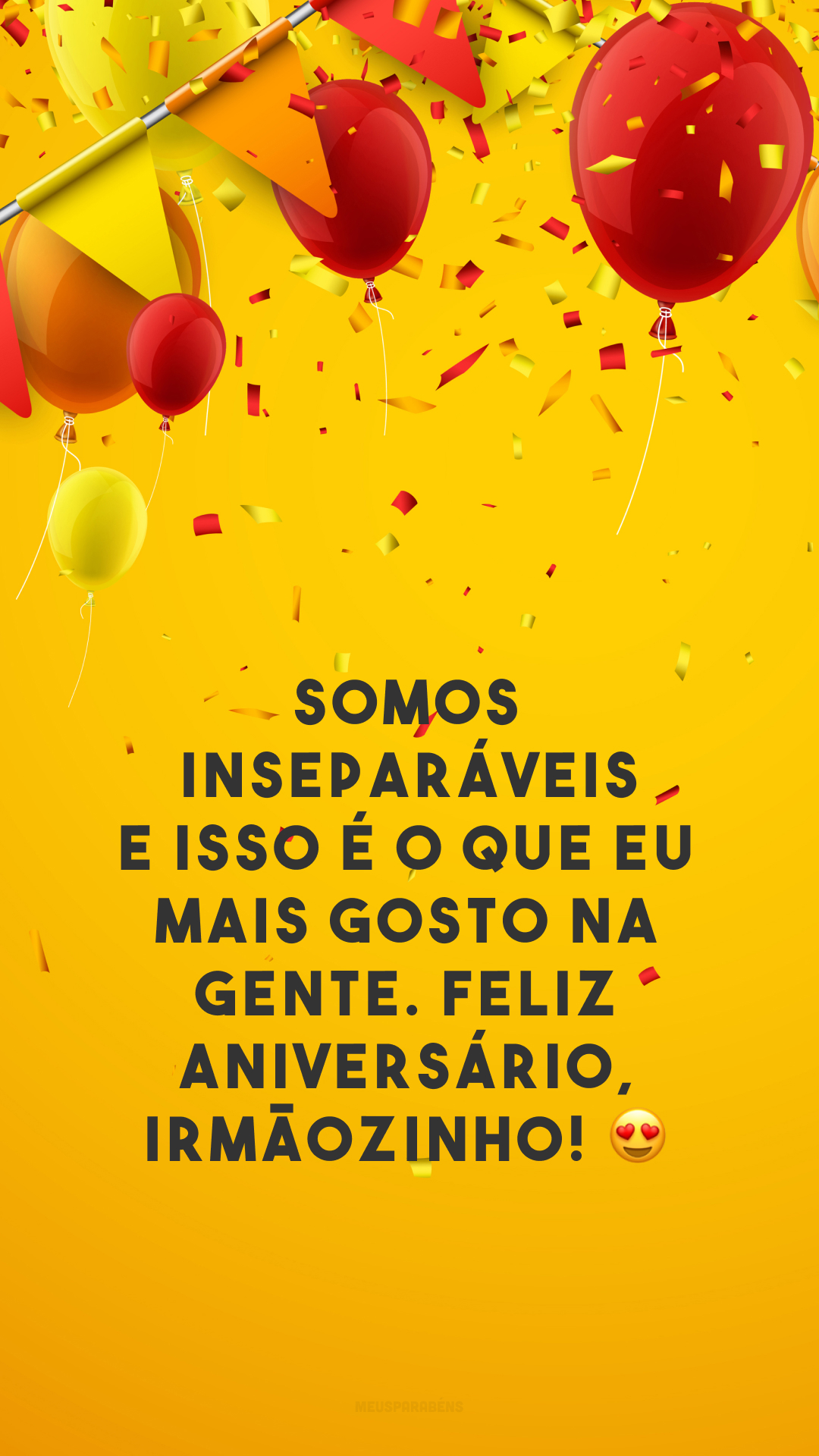 Somos inseparáveis e isso é o que eu mais gosto na gente. Feliz aniversário, irmãozinho! 😍