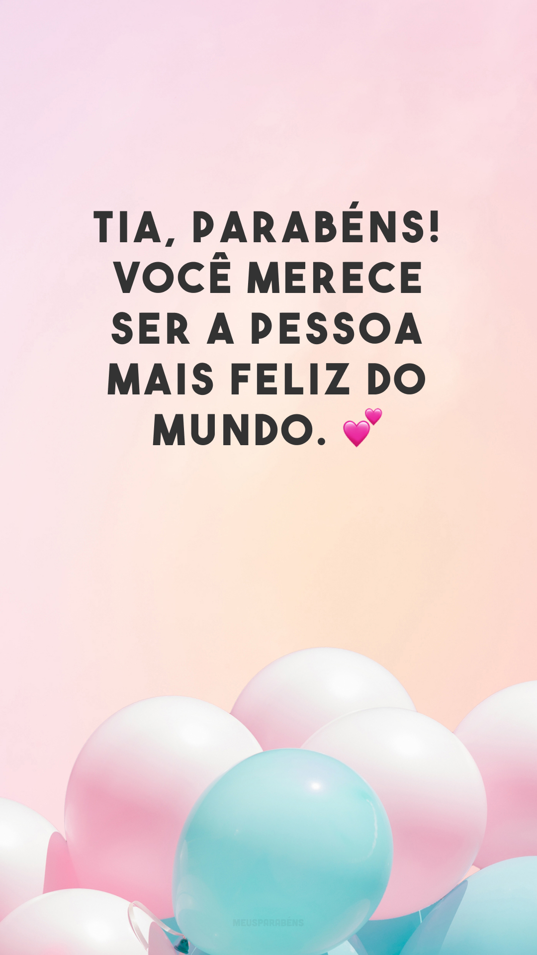 Tia, parabéns! Você merece ser a pessoa mais feliz do mundo. 💕