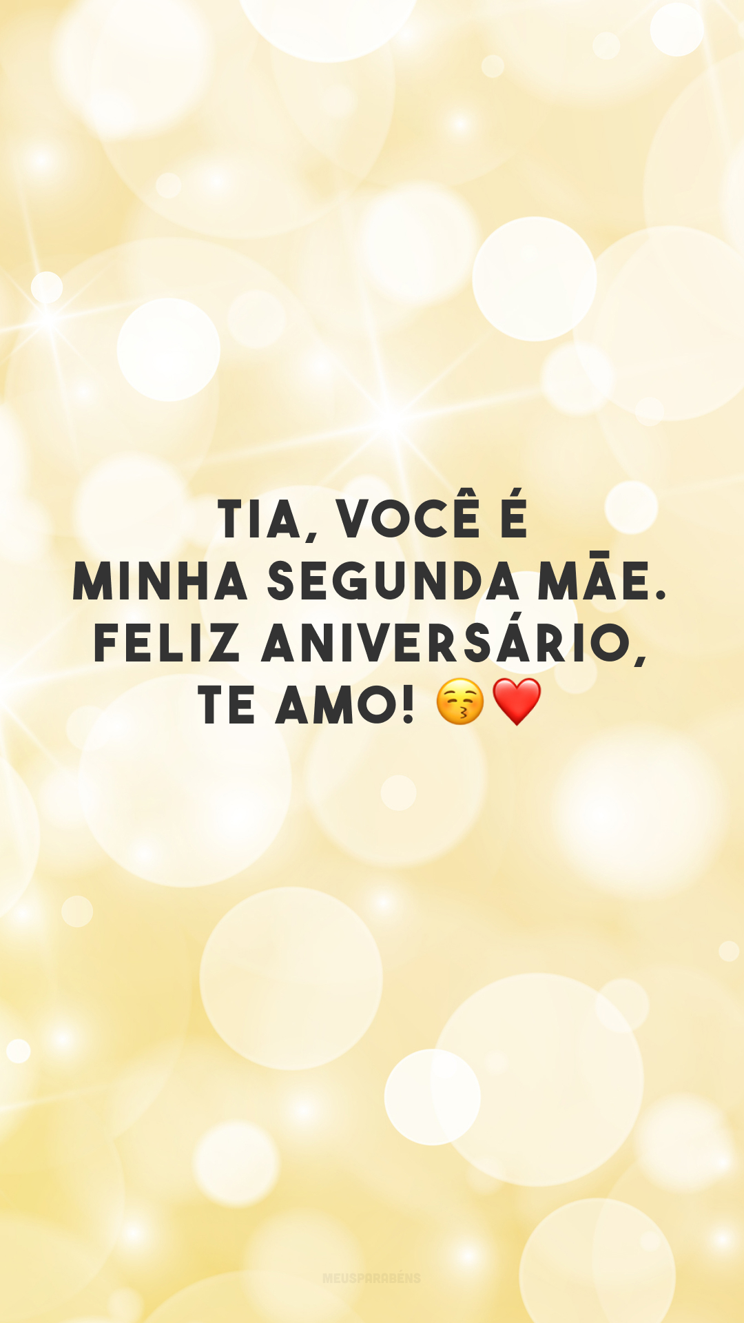 Tia, você é minha segunda mãe. Feliz aniversário, te amo! 😚❤️