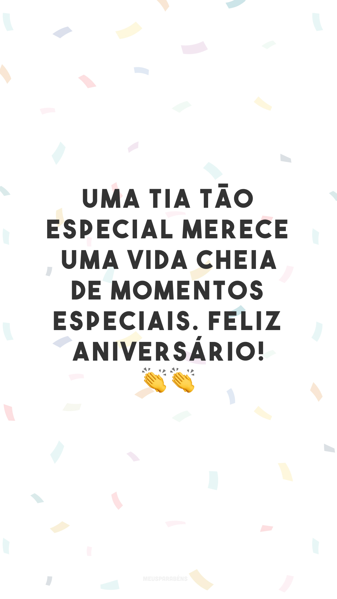 Uma tia tão especial merece uma vida cheia de momentos especiais. Feliz aniversário! 👏👏