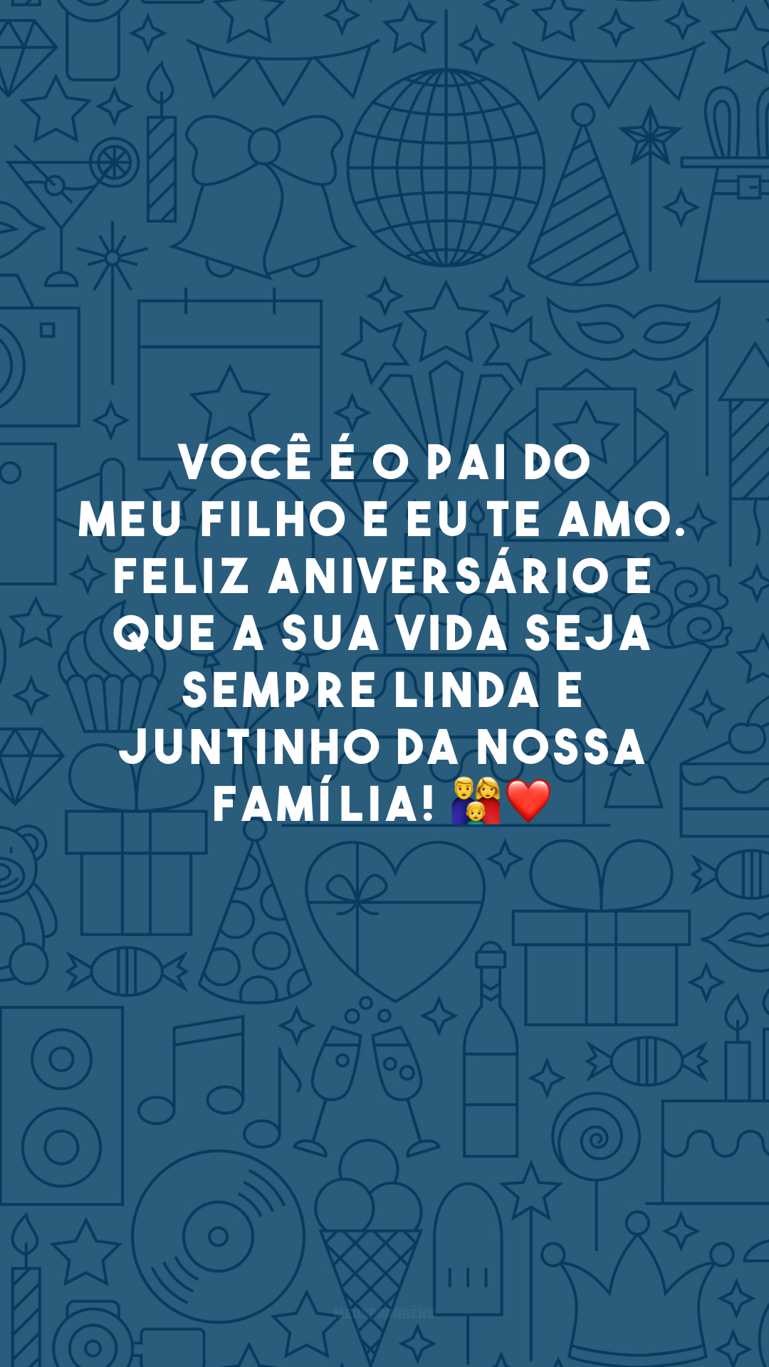 Você é o pai do meu filho e eu te amo. Feliz aniversário e que a sua vida seja sempre linda e juntinho da nossa família! 👪❤️