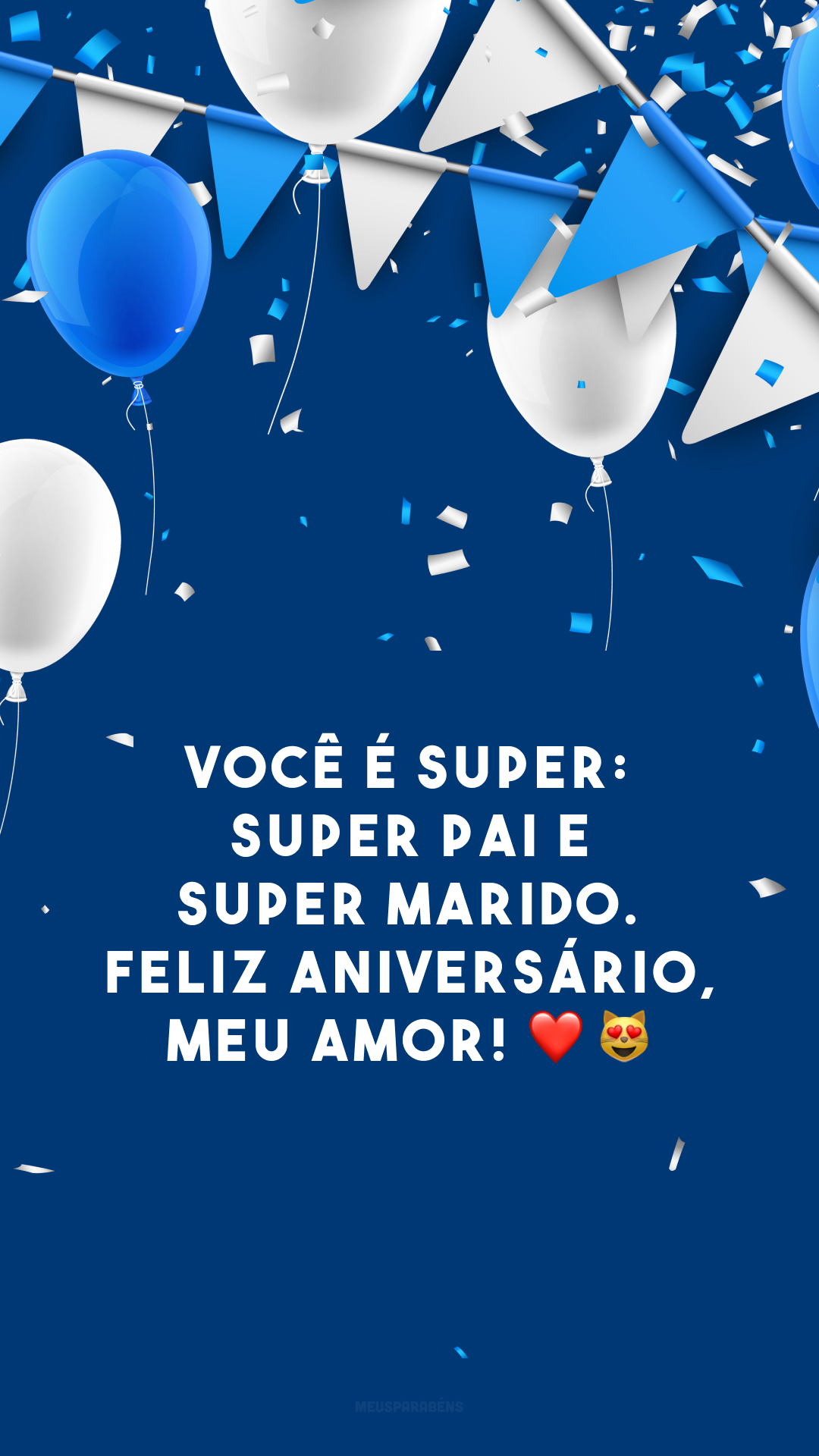 Você é super: super pai e super marido. Feliz aniversário, meu amor! ❤️😻