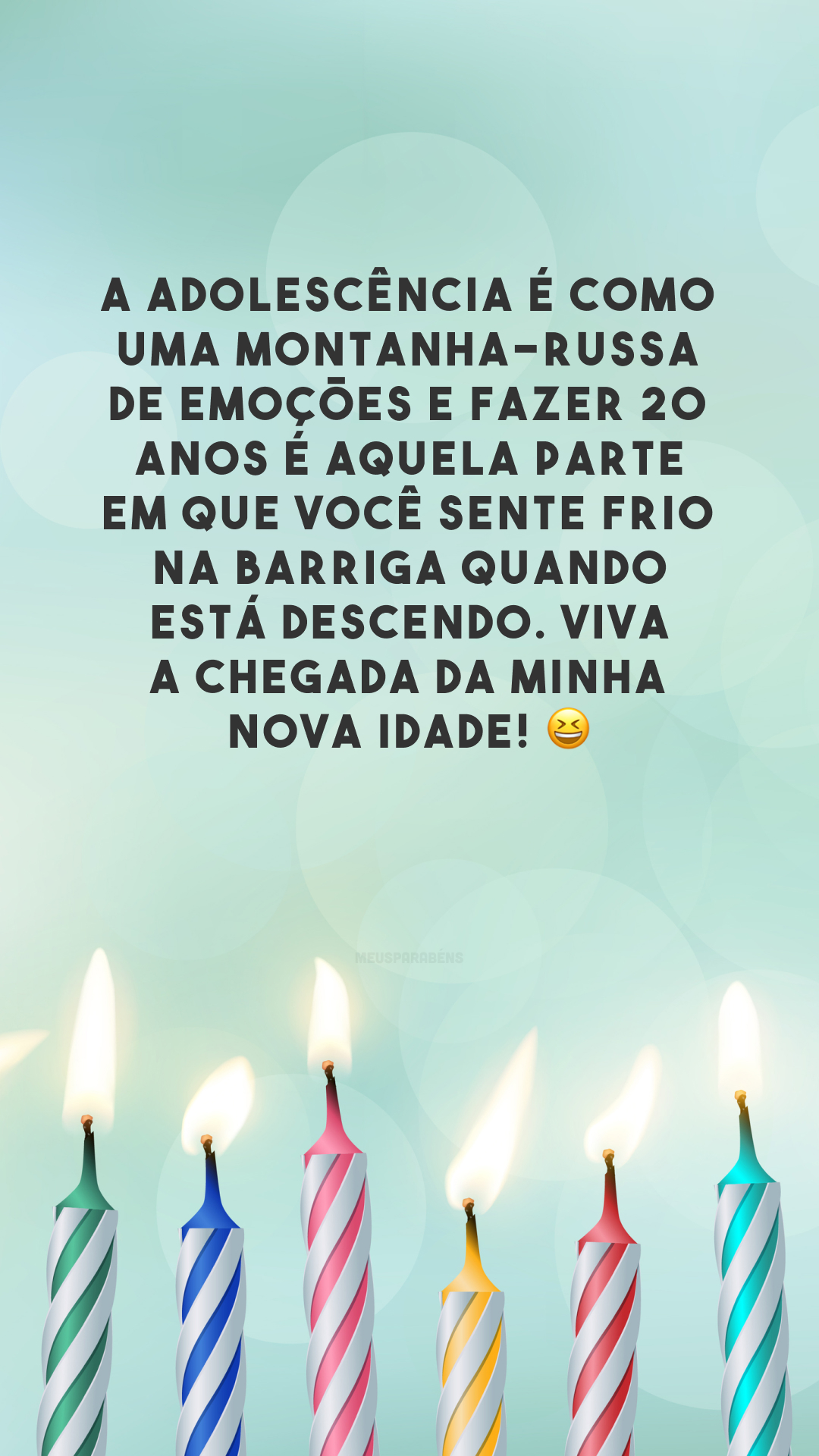 A adolescência é como uma montanha-russa de emoções e fazer 20 anos é aquela parte em que você sente frio na barriga quando está descendo. Viva a chegada da minha nova idade! 😆