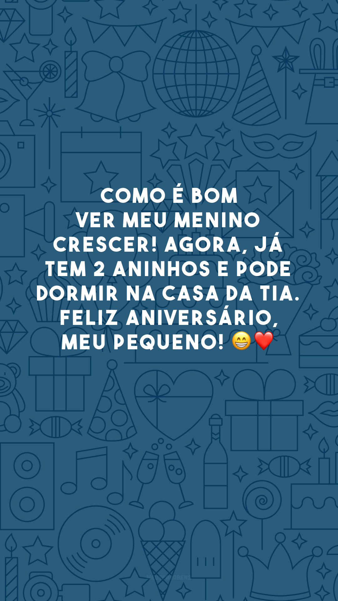 Como é bom ver meu menino crescer! Agora, já tem 2 aninhos e pode dormir na casa da tia. Feliz aniversário, meu pequeno! 😁❤️