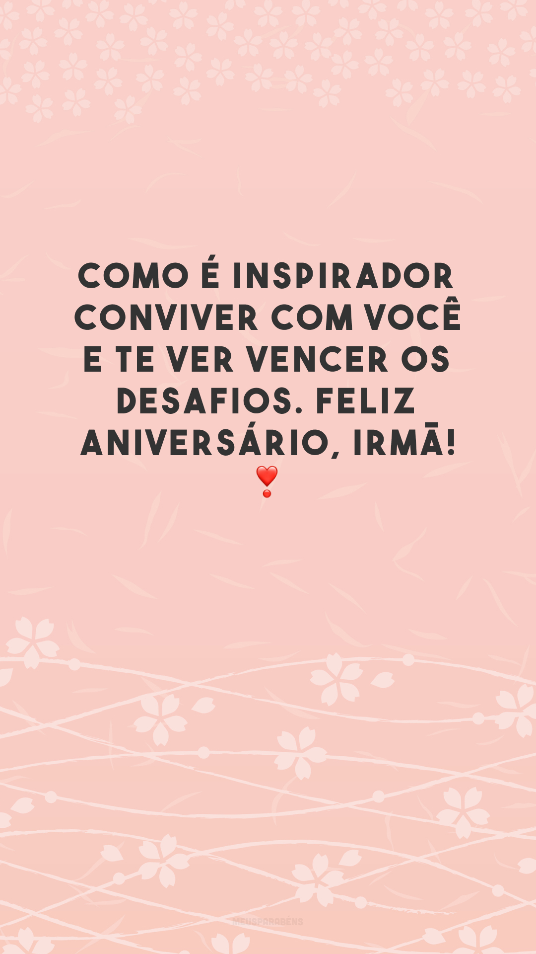 Como é inspirador conviver com você e te ver vencer os desafios. Feliz aniversário, irmã! ❣️