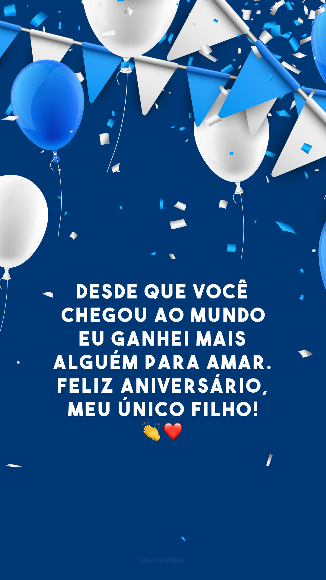 Desde que você chegou ao mundo eu ganhei mais alguém para amar. Feliz aniversário, meu único filho! 👏❤️