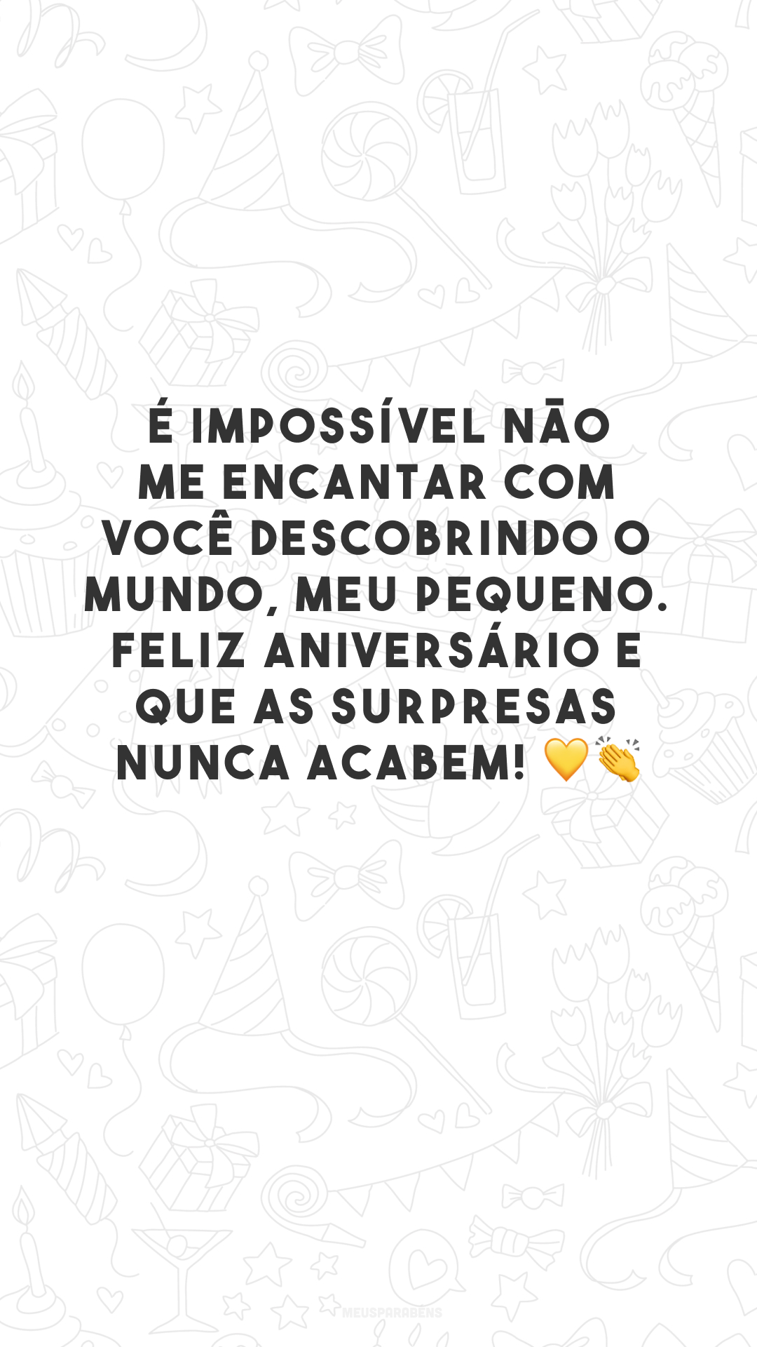 É impossível não me encantar com você descobrindo o mundo, meu pequeno. Feliz aniversário e que as surpresas nunca acabem! 💛👏